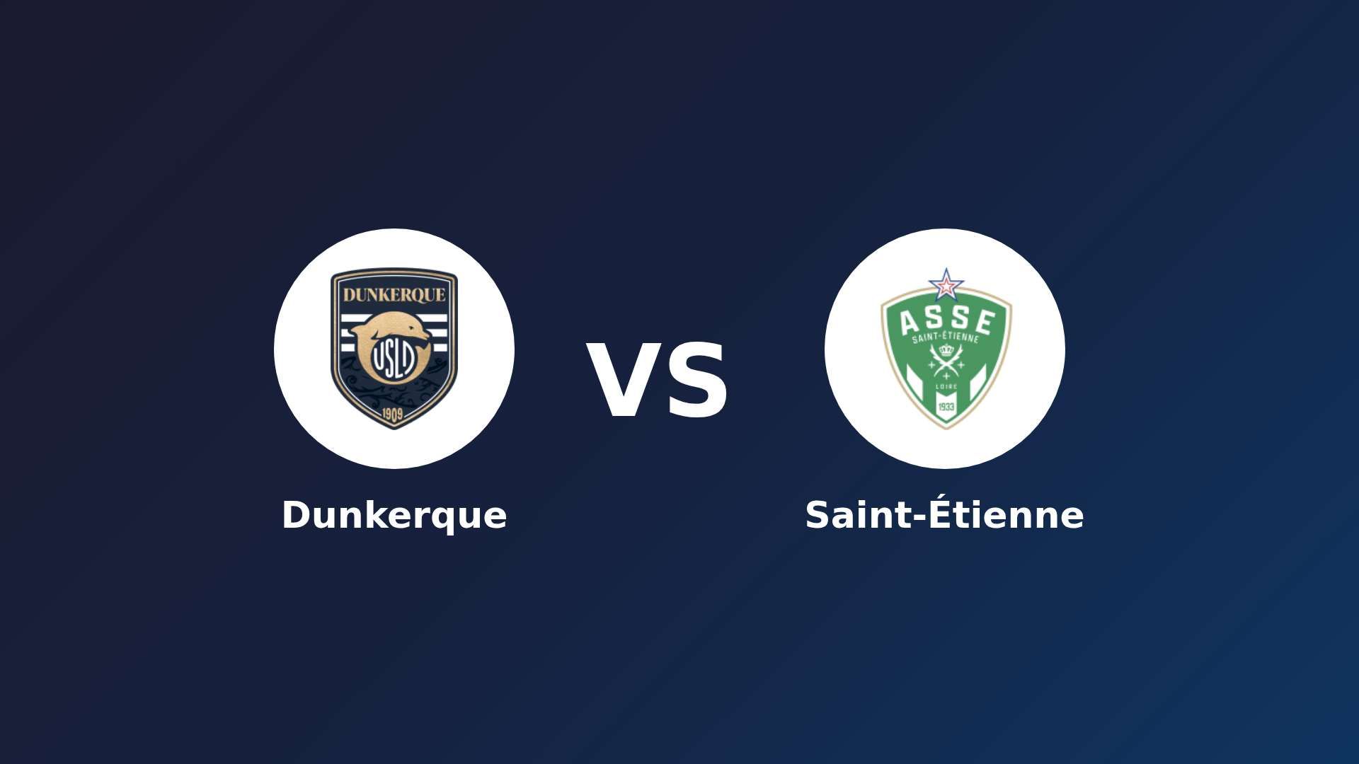 Dunkerque vs Saint-Étienne