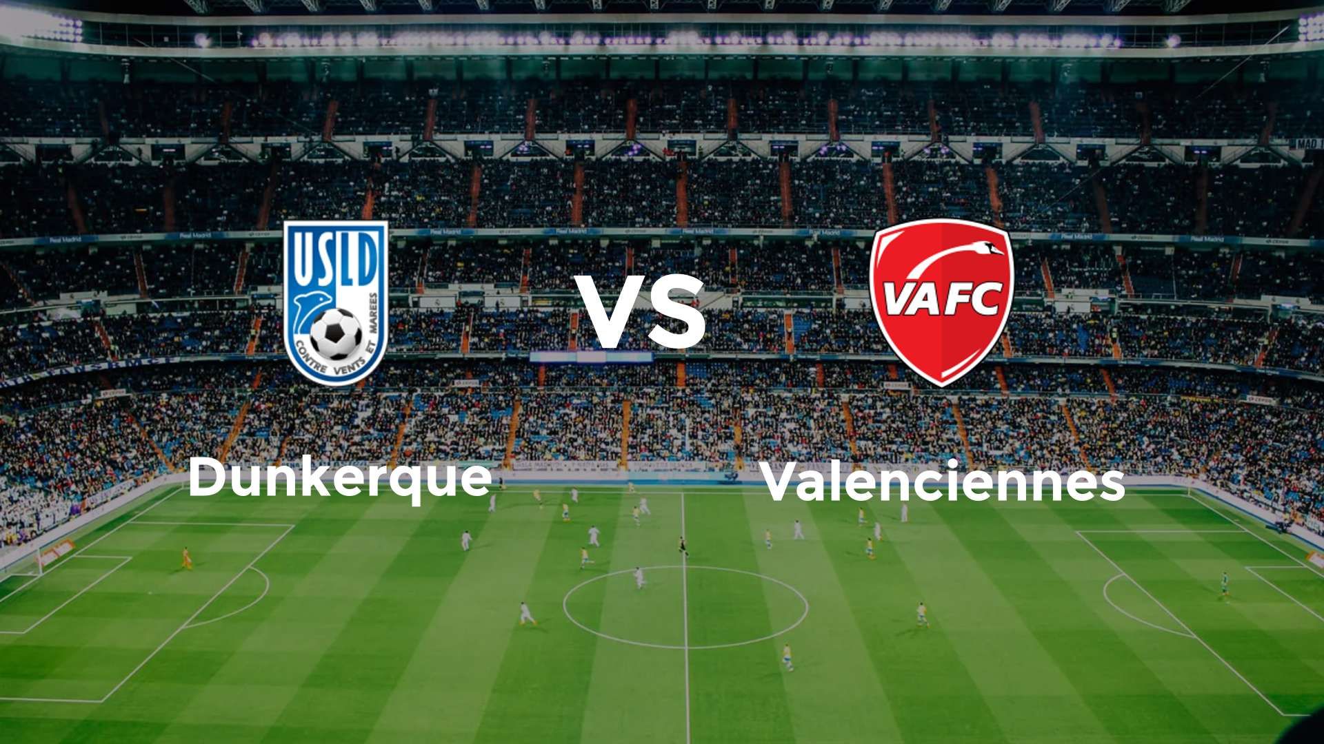 Dunkerque vs Valenciennes