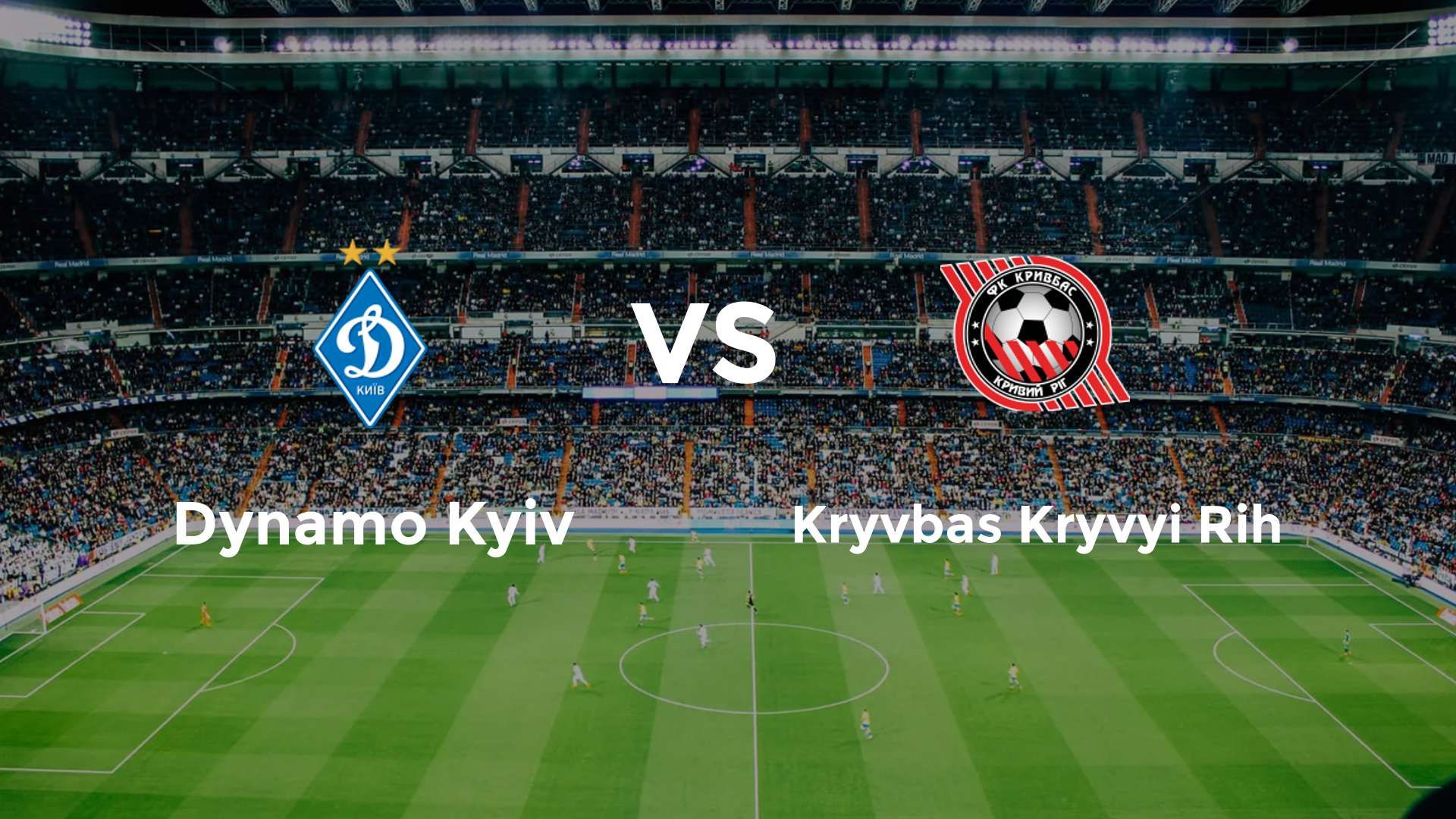 Dynamo Kyiv vs Kryvbas Kryvyi Rih