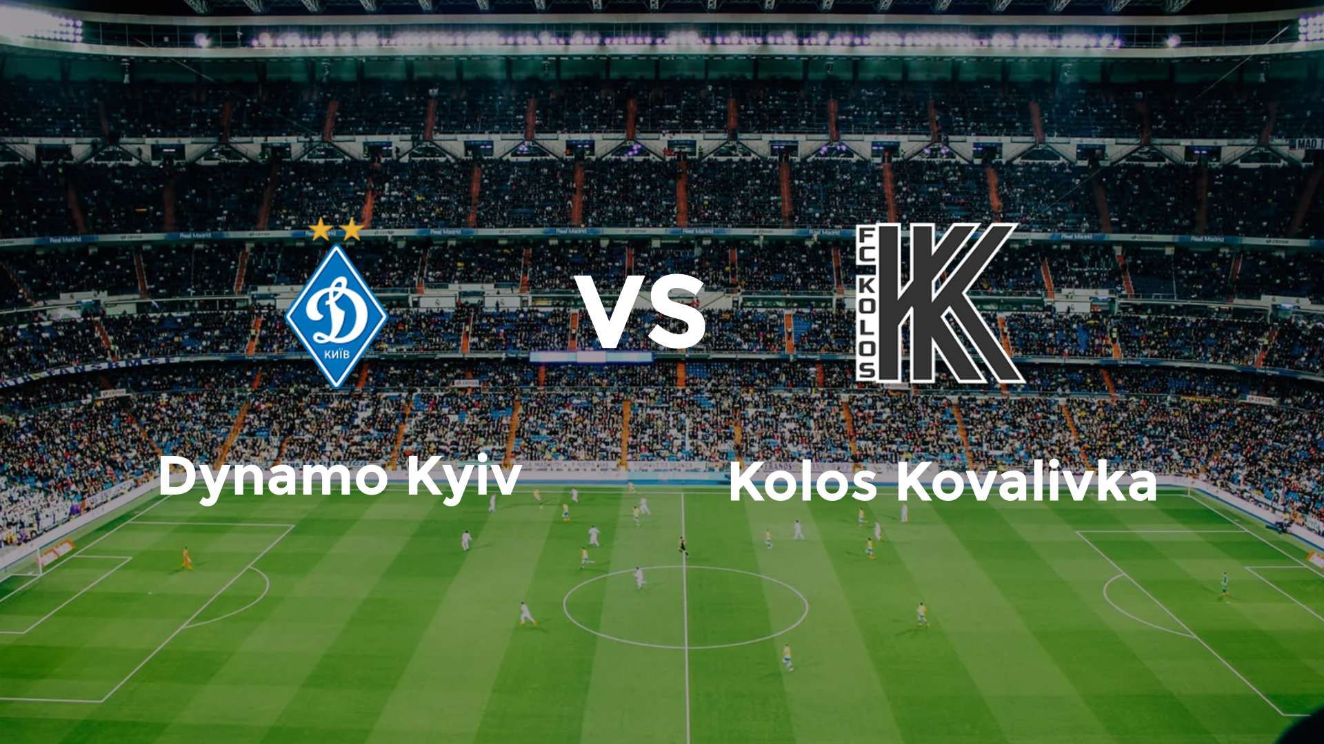 Dynamo Kyiv vs Kolos Kovalivka