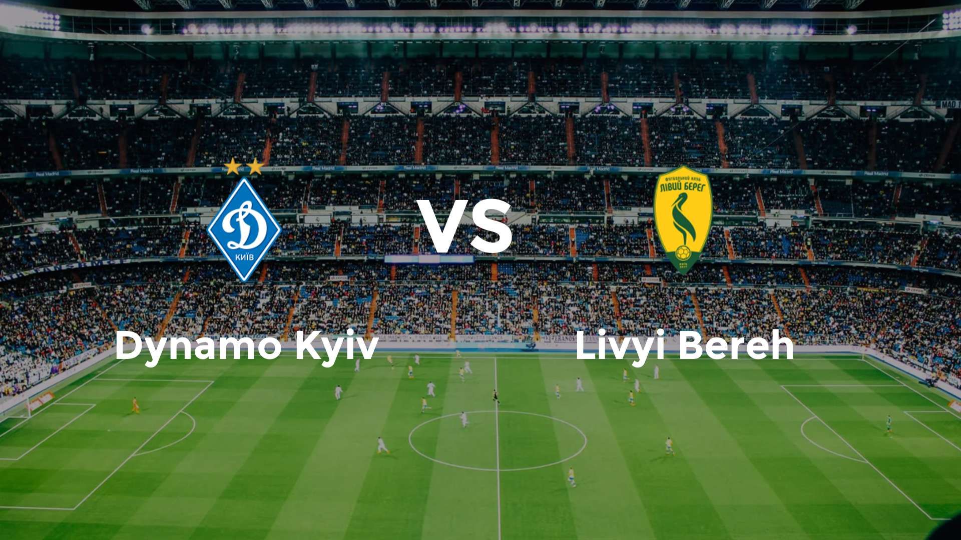 Dynamo Kyiv vs Livyi Bereh