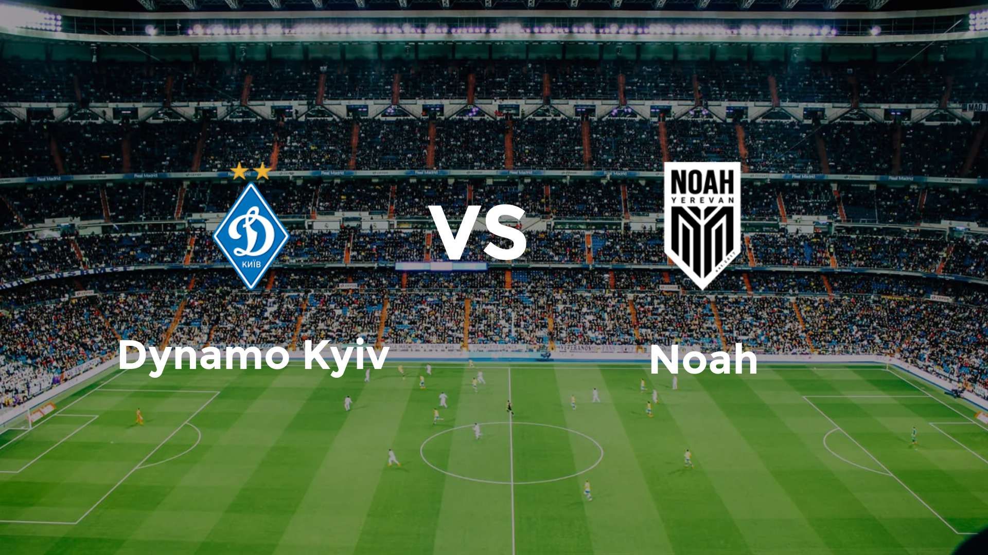 Dynamo Kyiv vs Noah