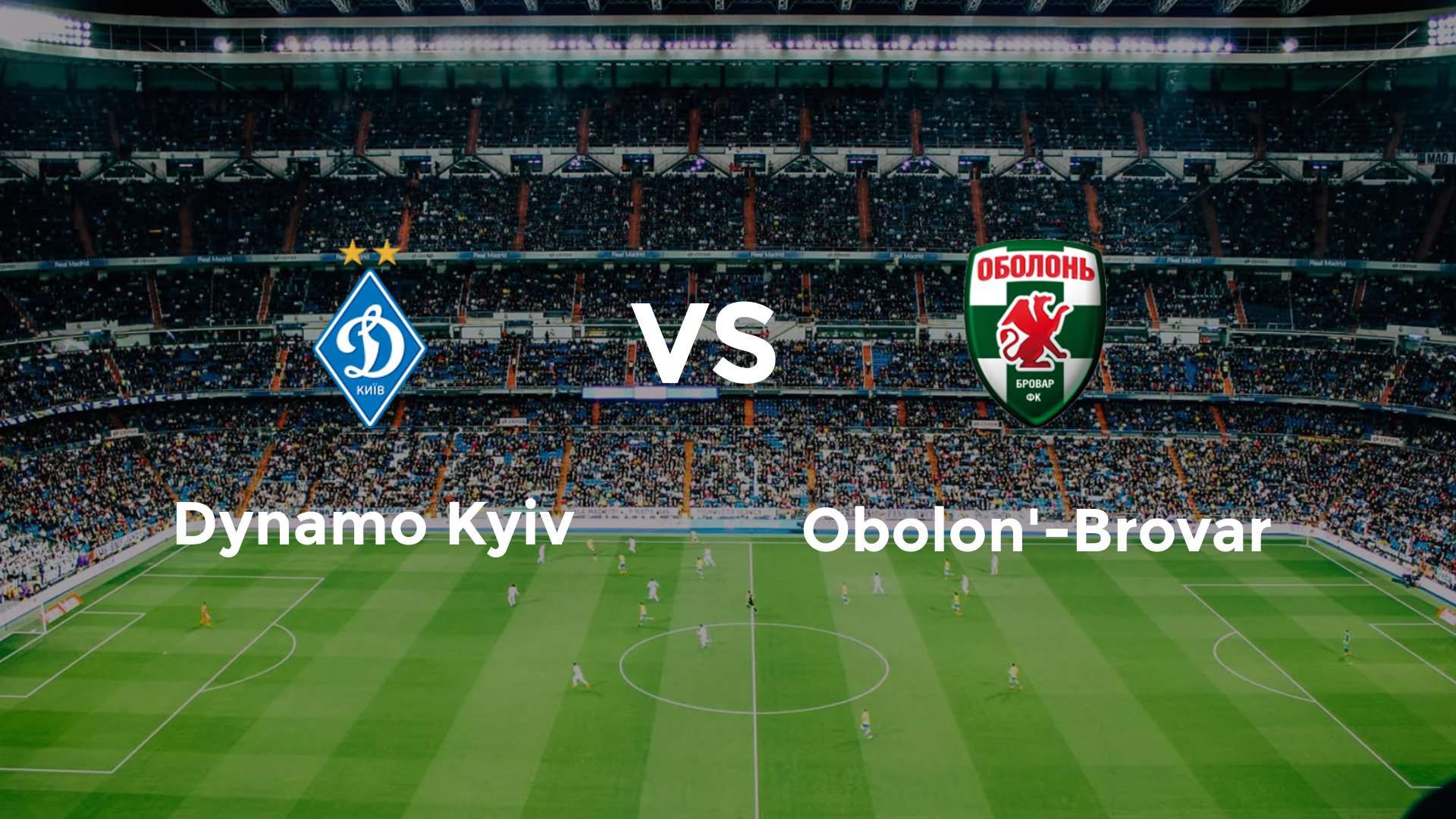 Dynamo Kyiv vs Obolon'-Brovar