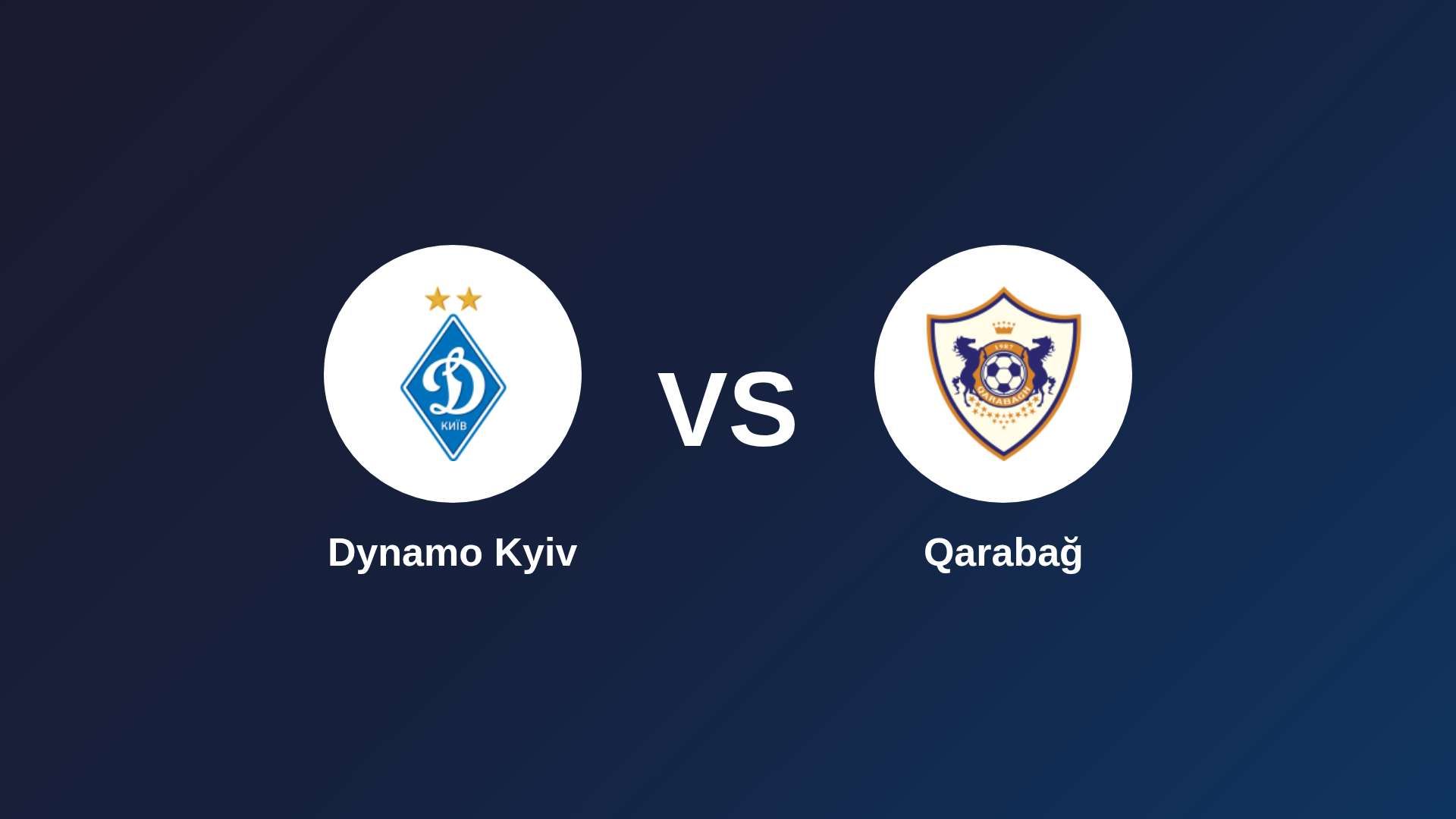 Dynamo Kyiv vs Qarabağ