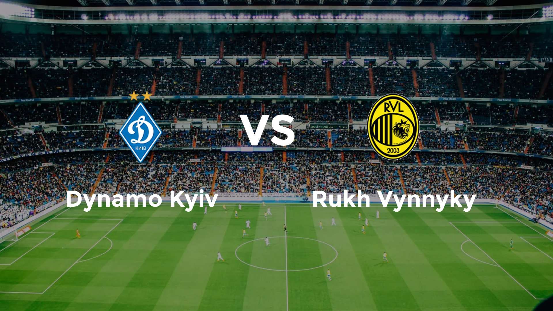 Dynamo Kyiv vs Rukh Vynnyky