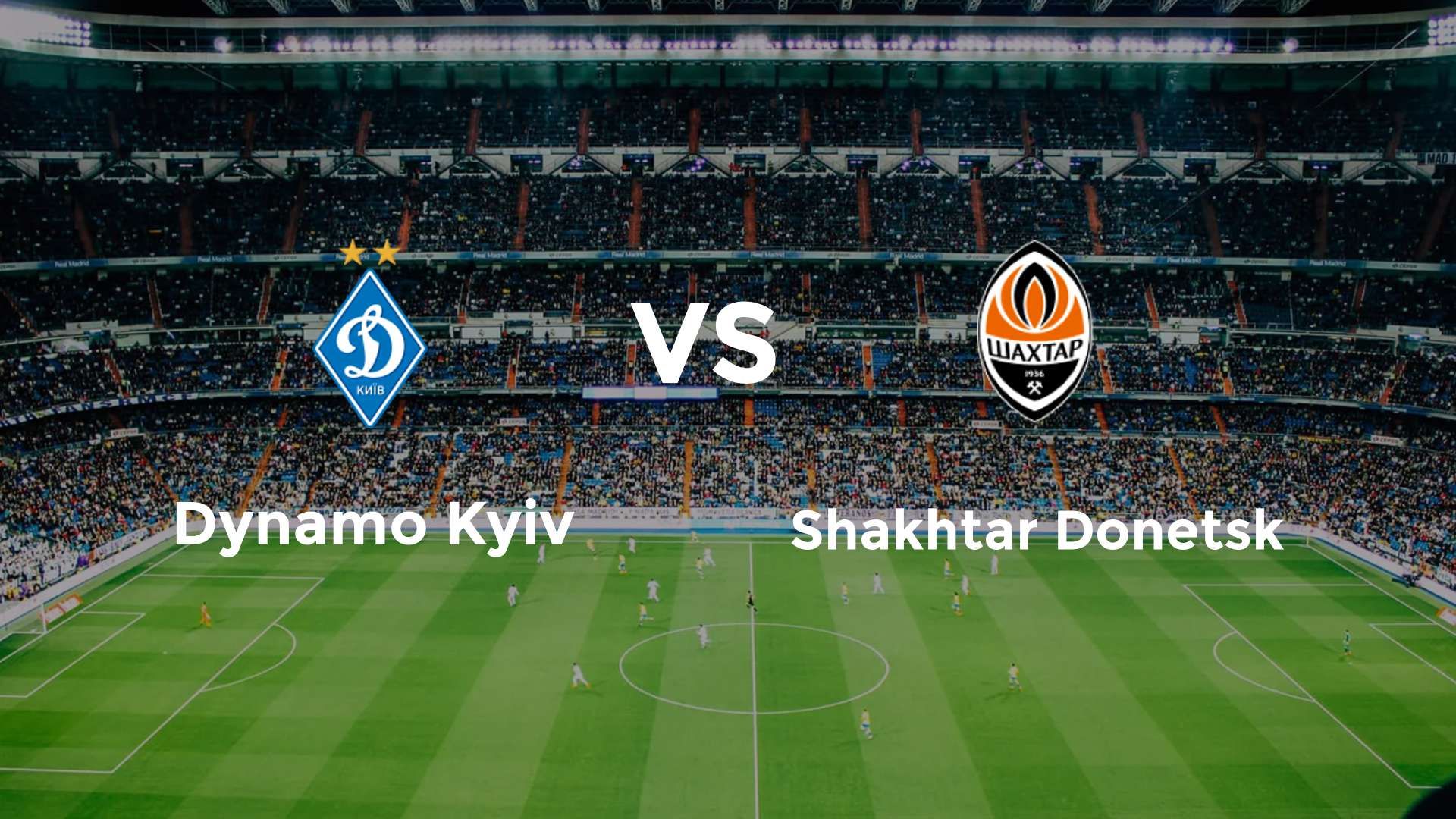 Dynamo Kyiv vs Shakhtar Donetsk