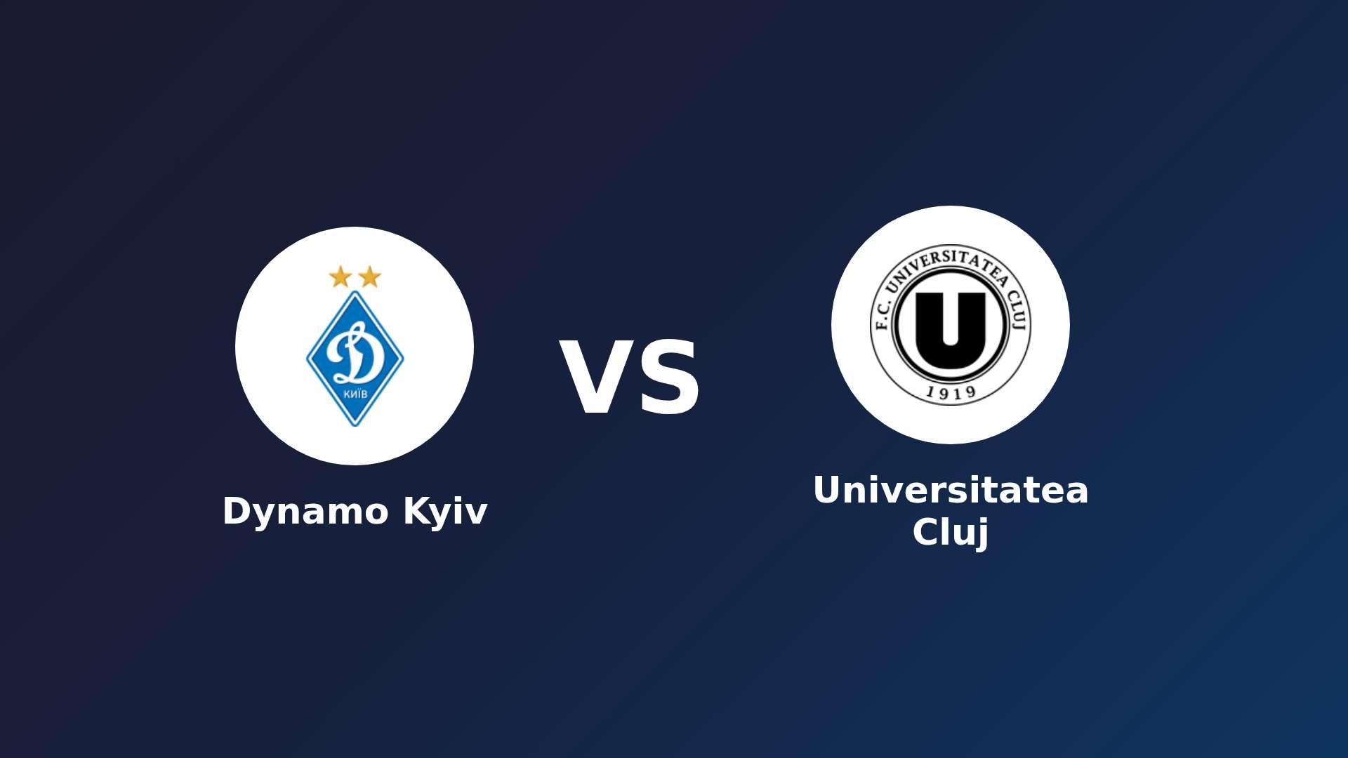 Dynamo Kyiv vs Universitatea Cluj