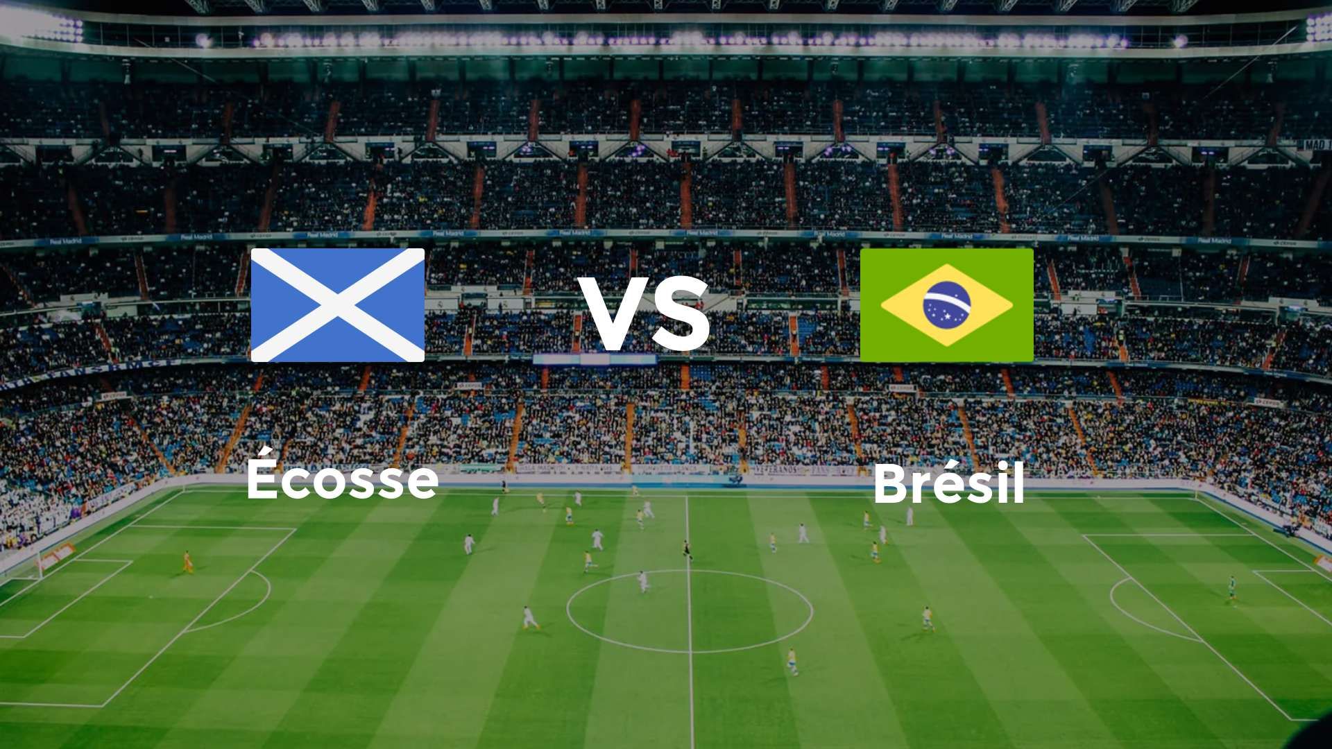Ecosse vs Brésil