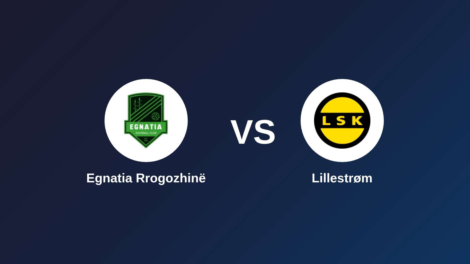 Egnatia Rrogozhinë vs Lillestrøm