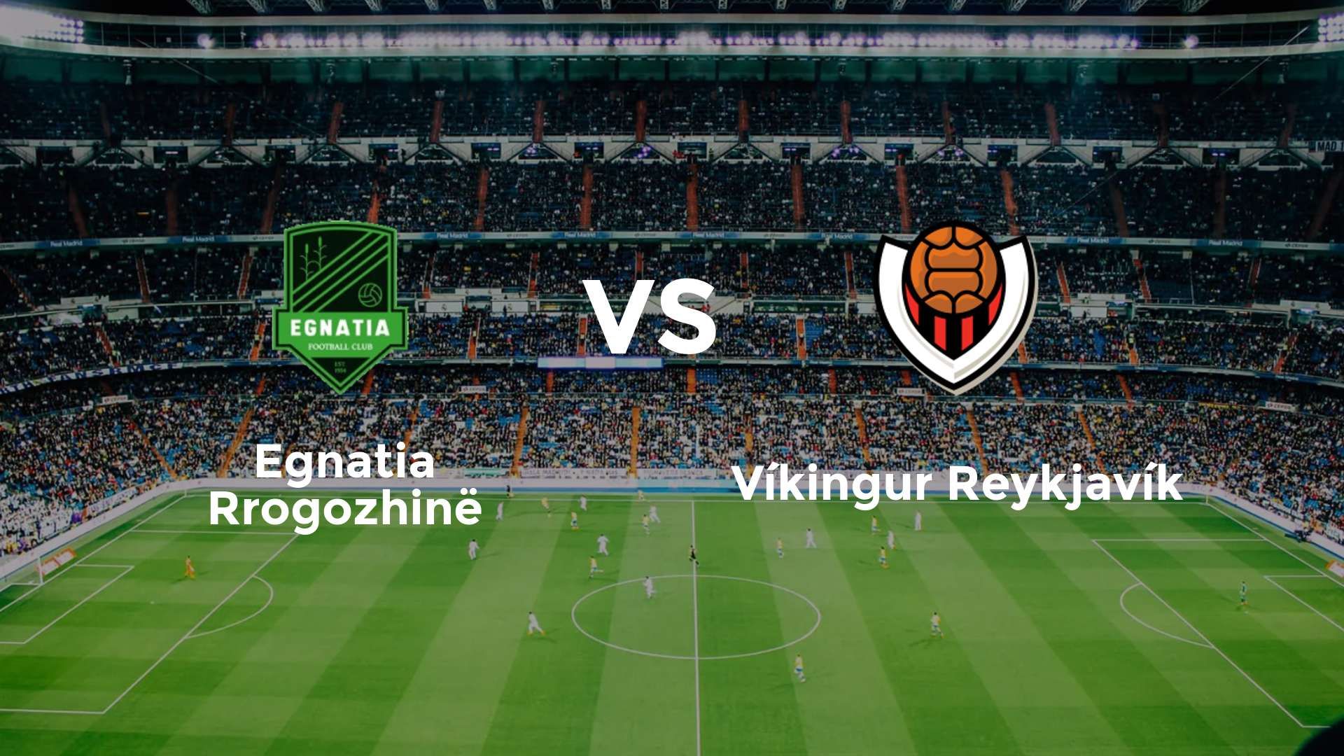 Egnatia Rrogozhinë vs Víkingur Reykjavík