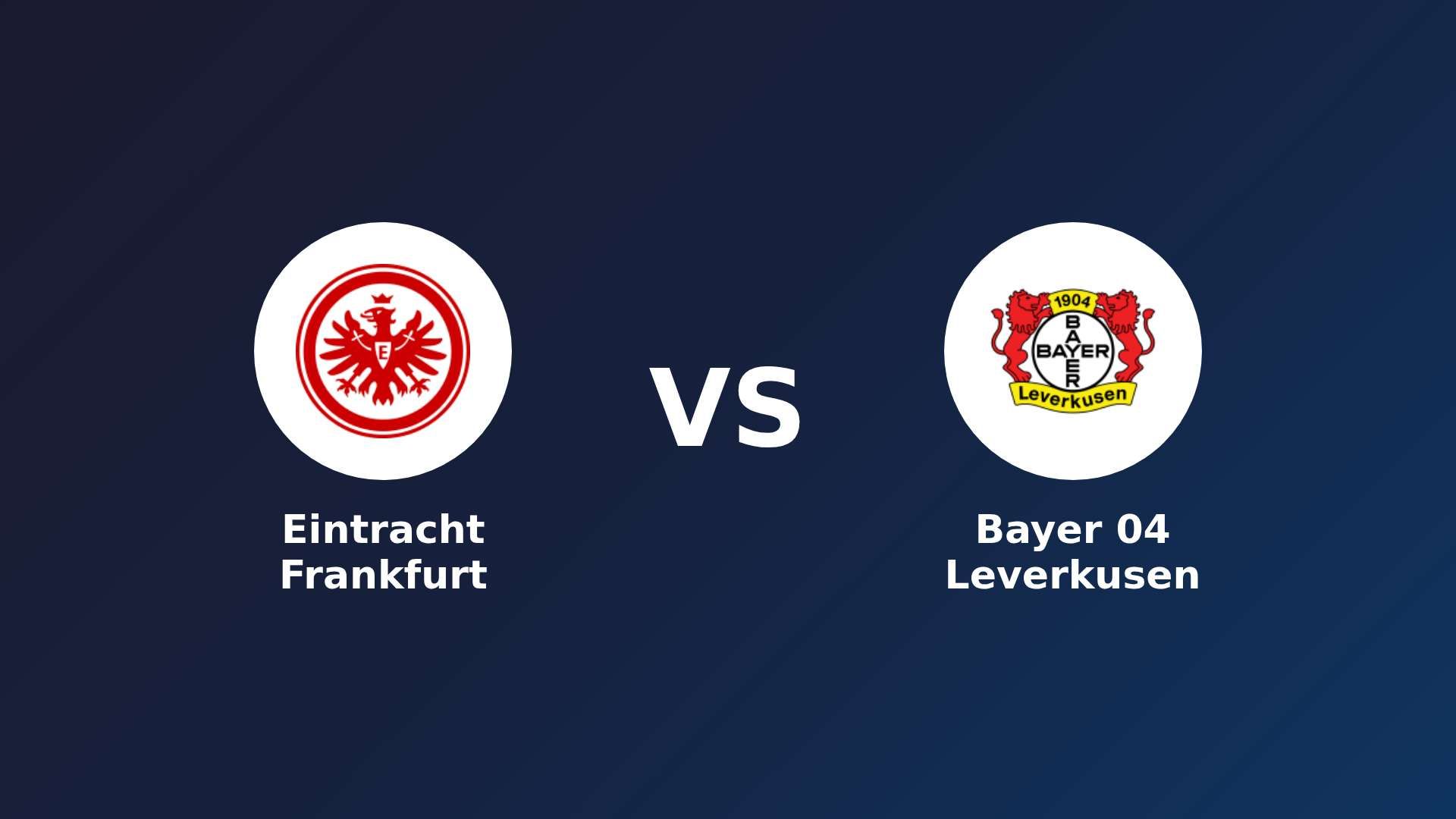 Eintracht Frankfurt vs Bayer 04 Leverkusen