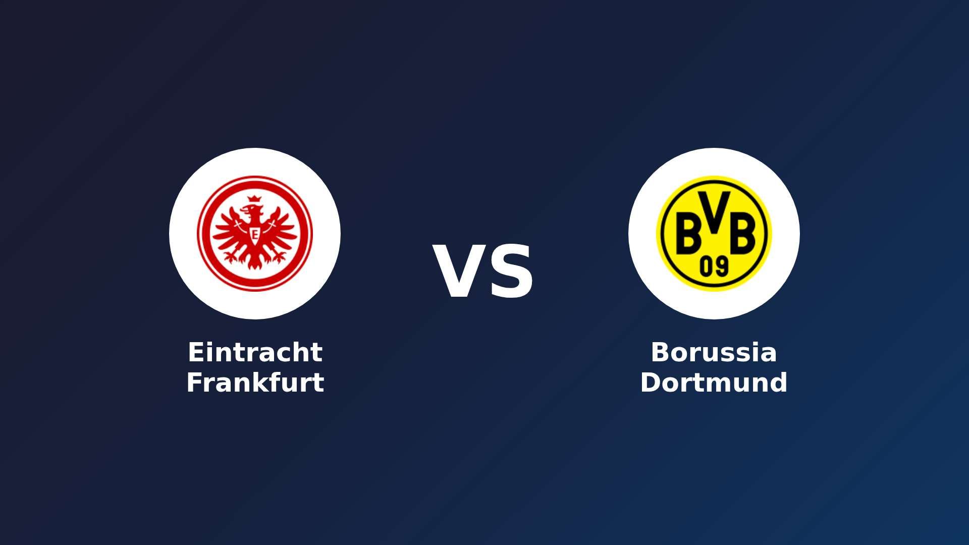 Eintracht Frankfurt vs Borussia Dortmund
