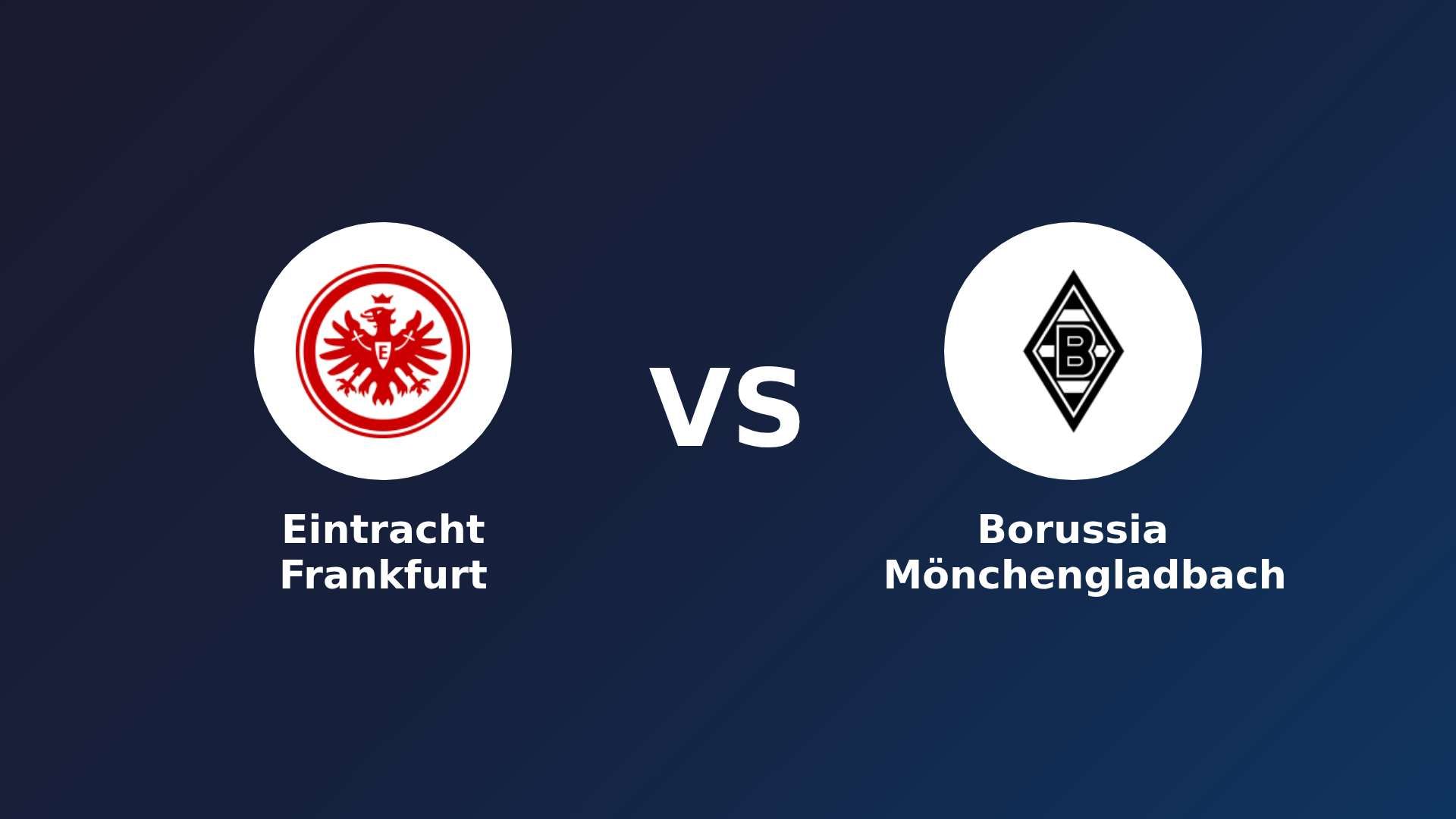 Eintracht Frankfurt vs Borussia Mönchengladbach