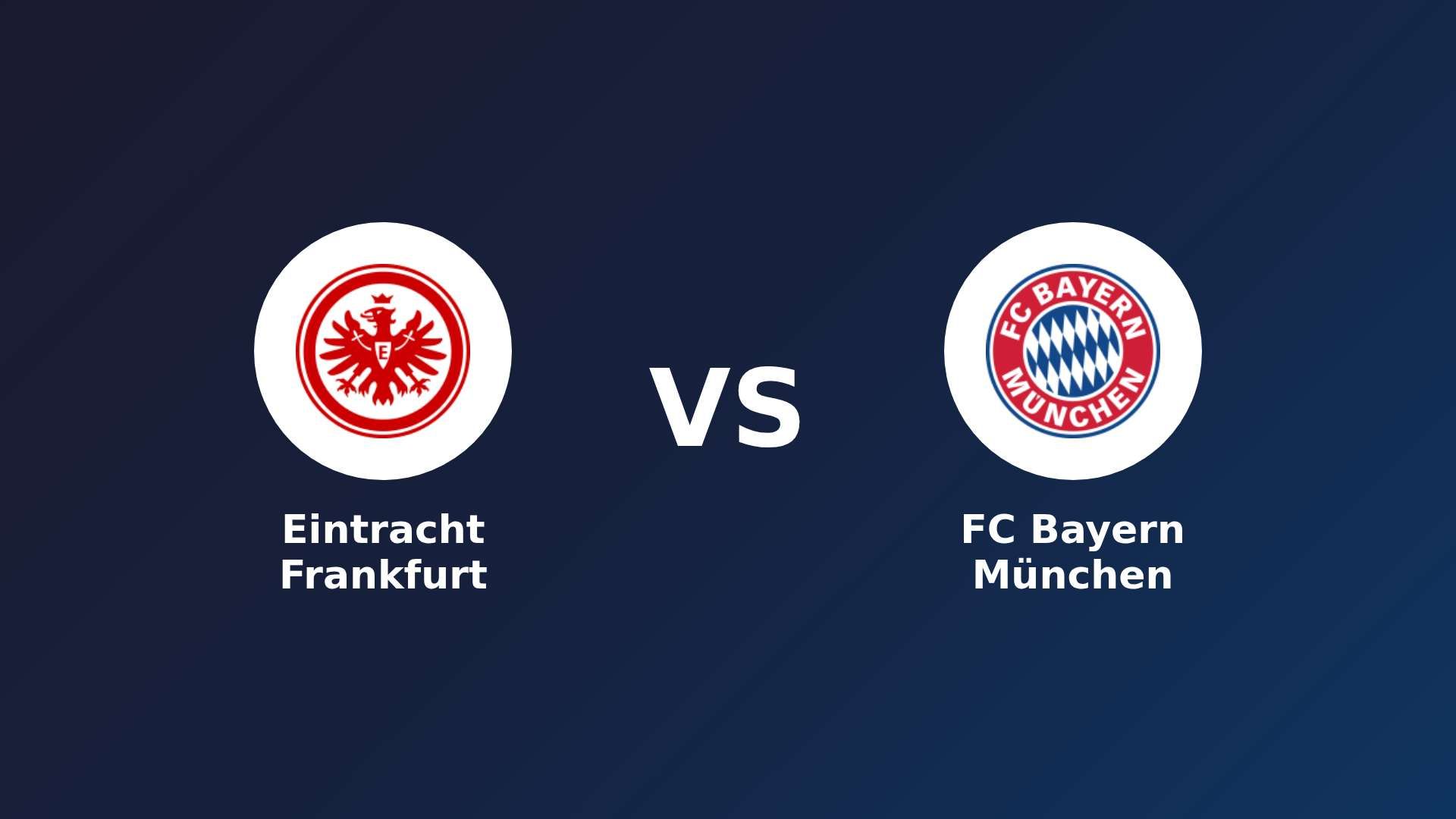 Eintracht Frankfurt vs FC Bayern München