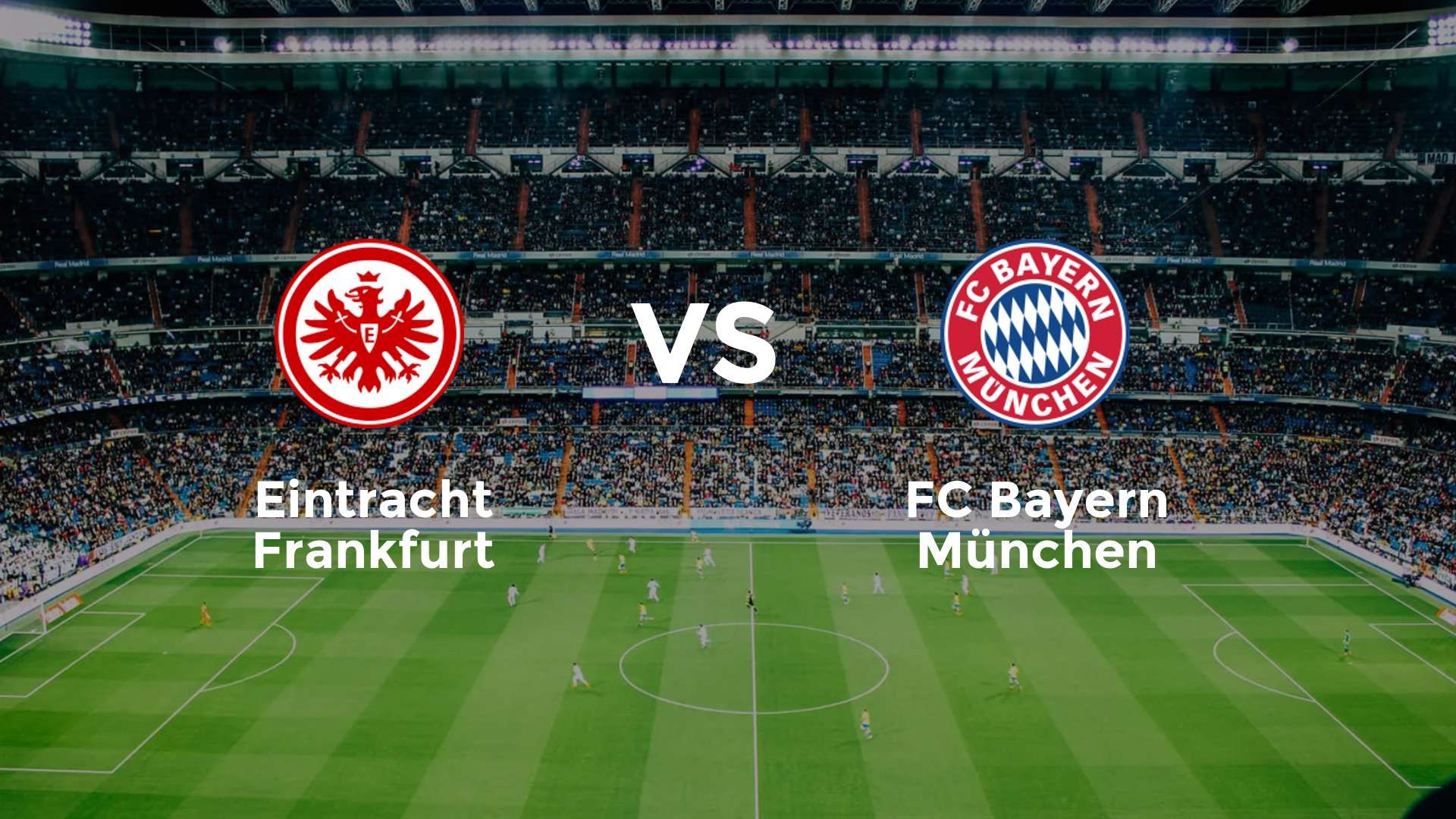Eintracht Frankfurt vs FC Bayern München