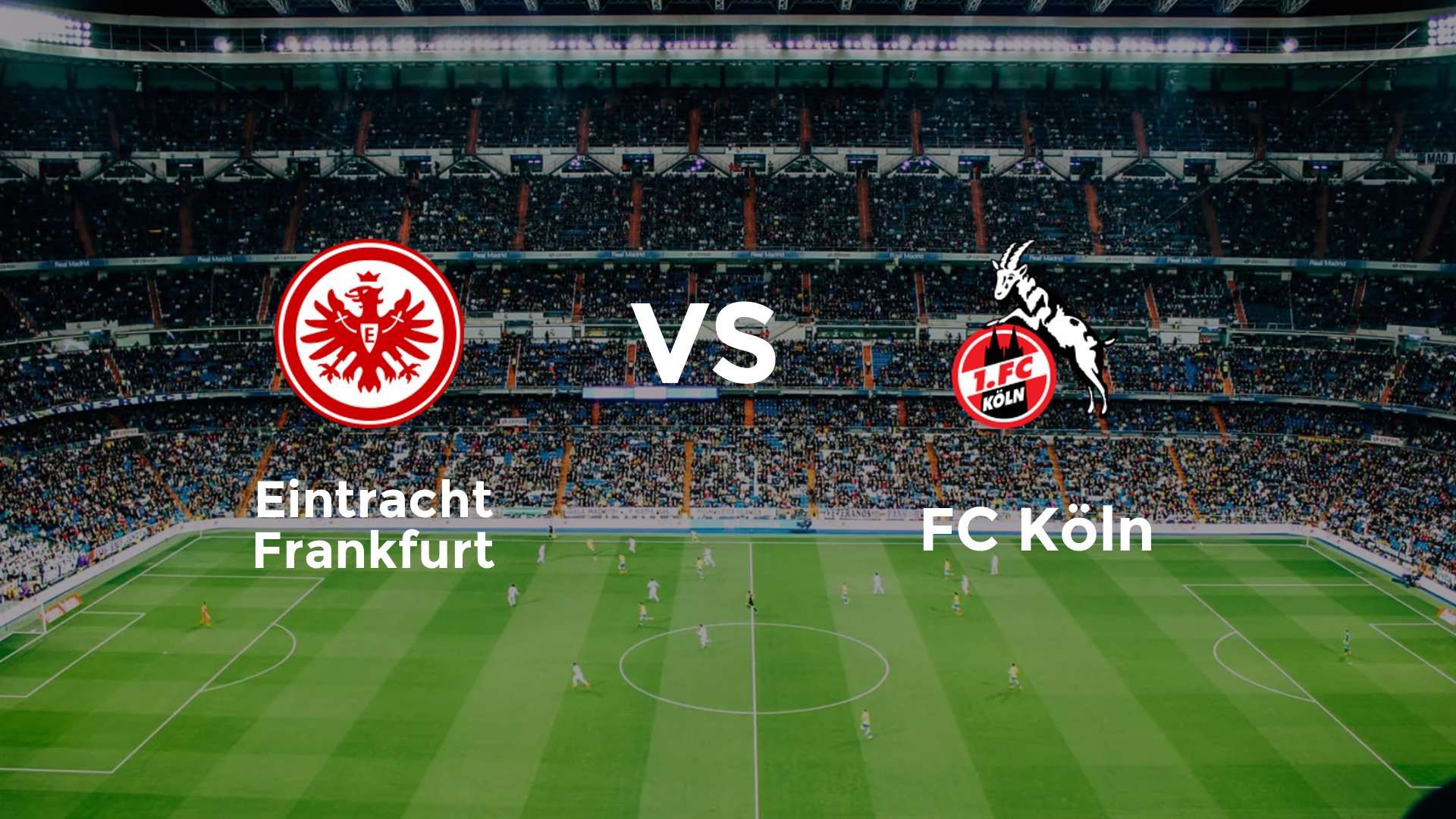 Eintracht Frankfurt vs FC Köln