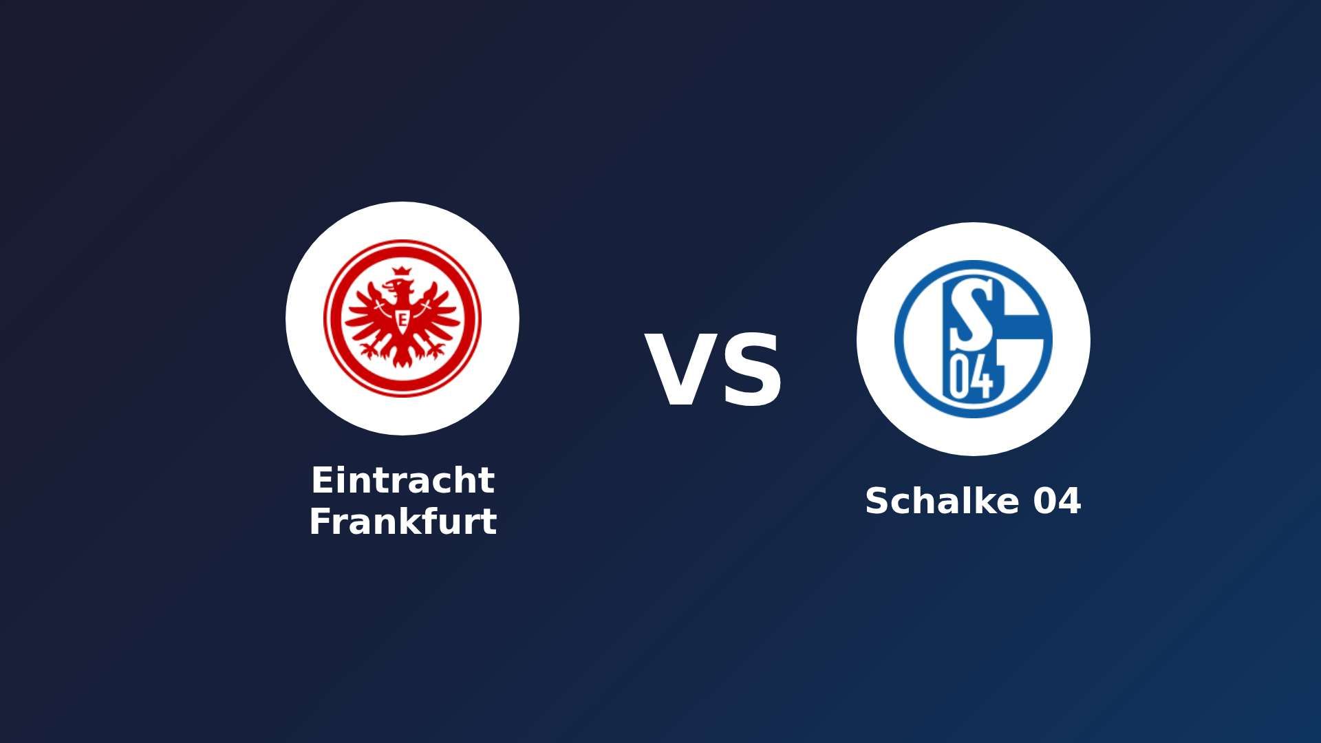 Eintracht Frankfurt vs Schalke 04