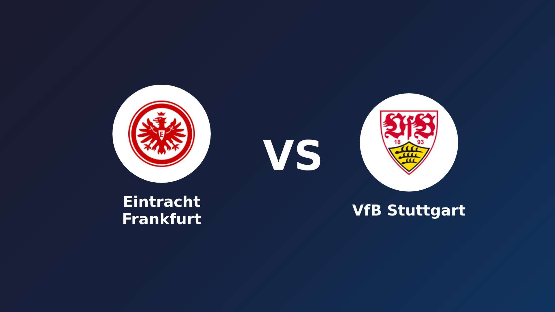 Eintracht Frankfurt vs VfB Stuttgart