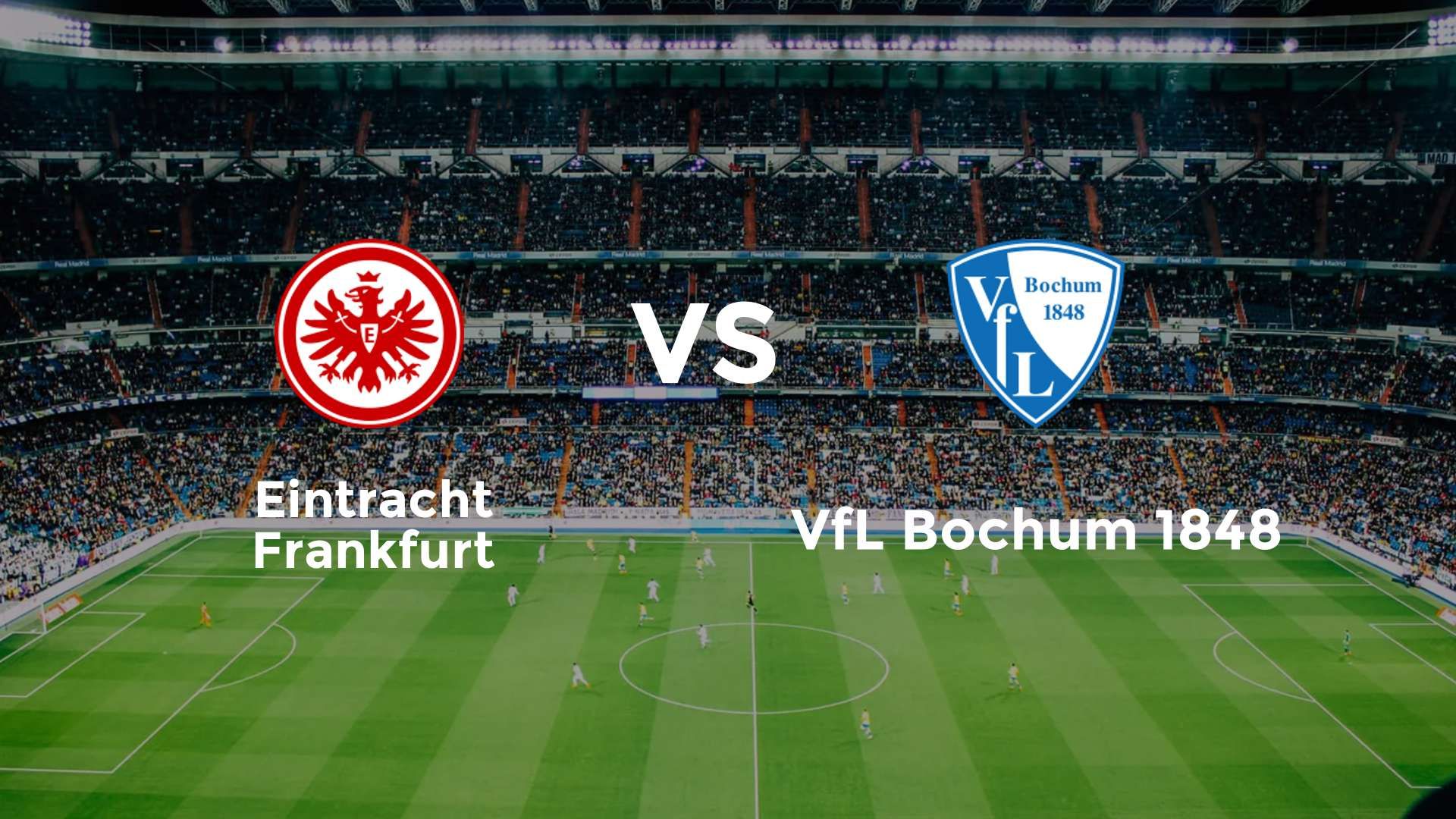 Eintracht Frankfurt vs VfL Bochum 1848
