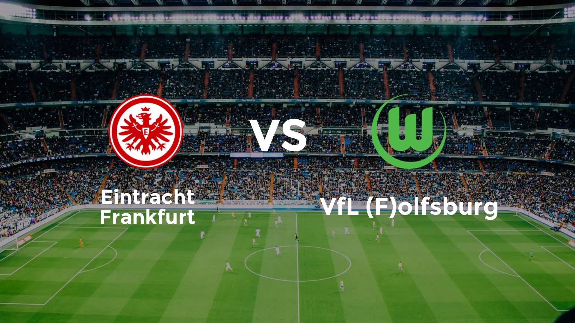 Eintracht Frankfurt vs VfL (F)olfsburg
