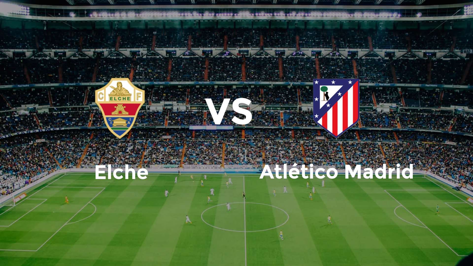 Elche vs Atlético Madrid