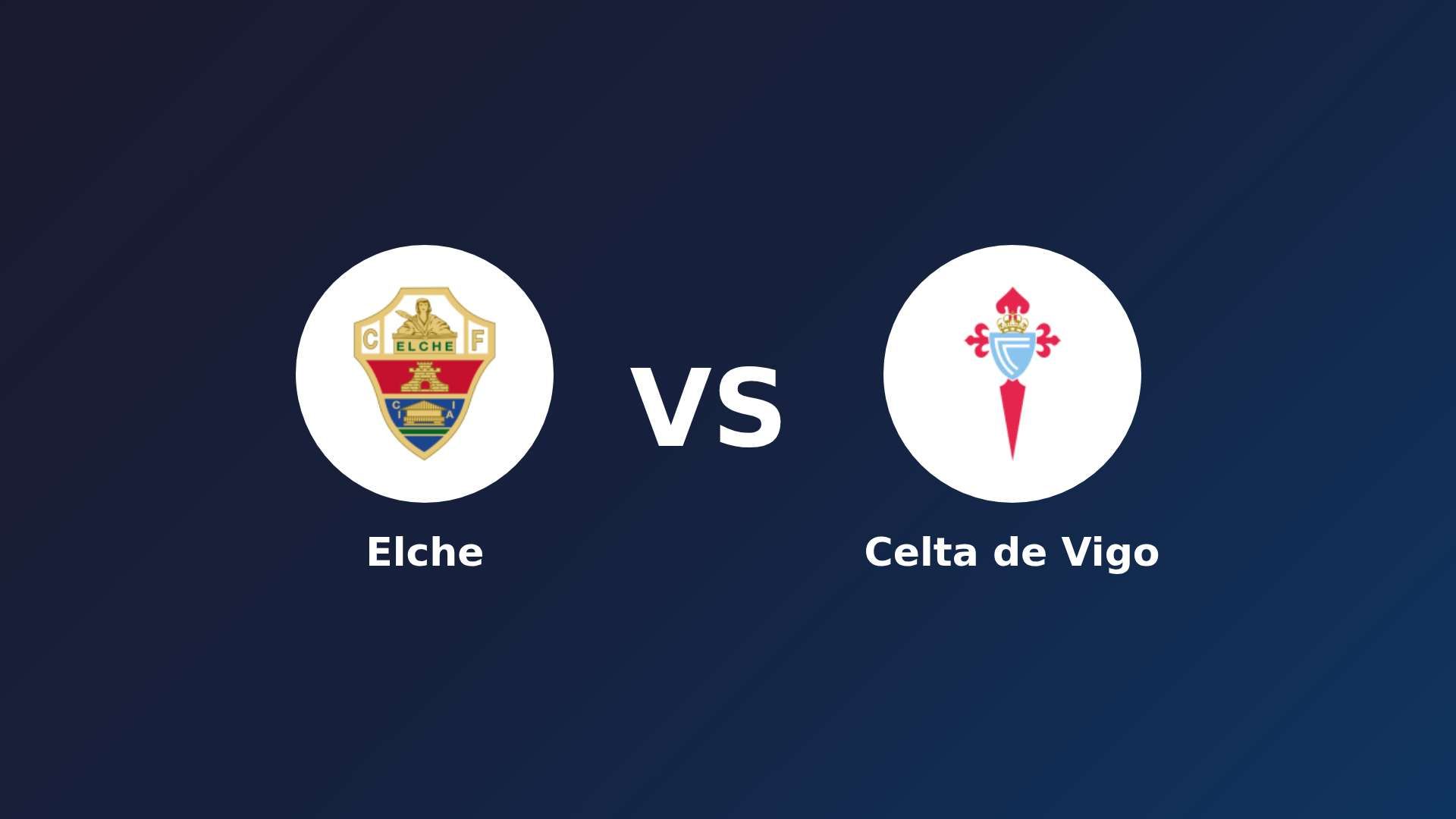 Elche vs Celta de Vigo