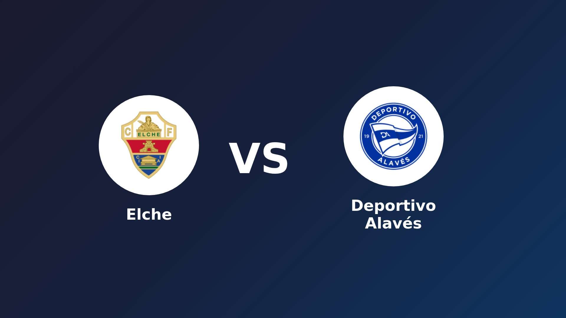 Elche vs Deportivo Alavés