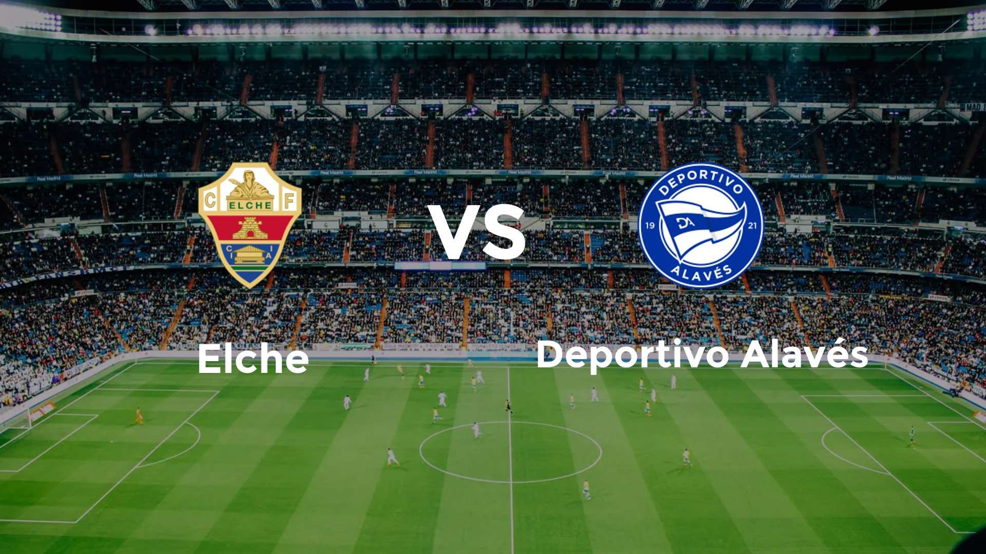 Elche vs Deportivo Alavés