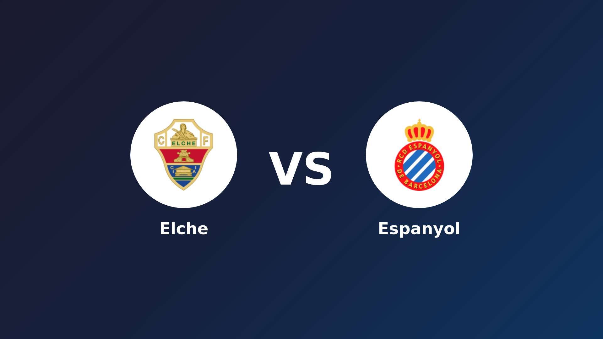 Elche vs Espanyol