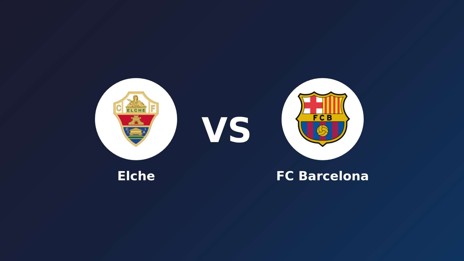 Elche vs FC Barcelona