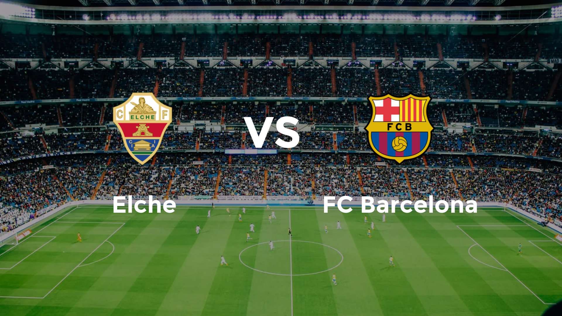 Elche vs FC Barcelona