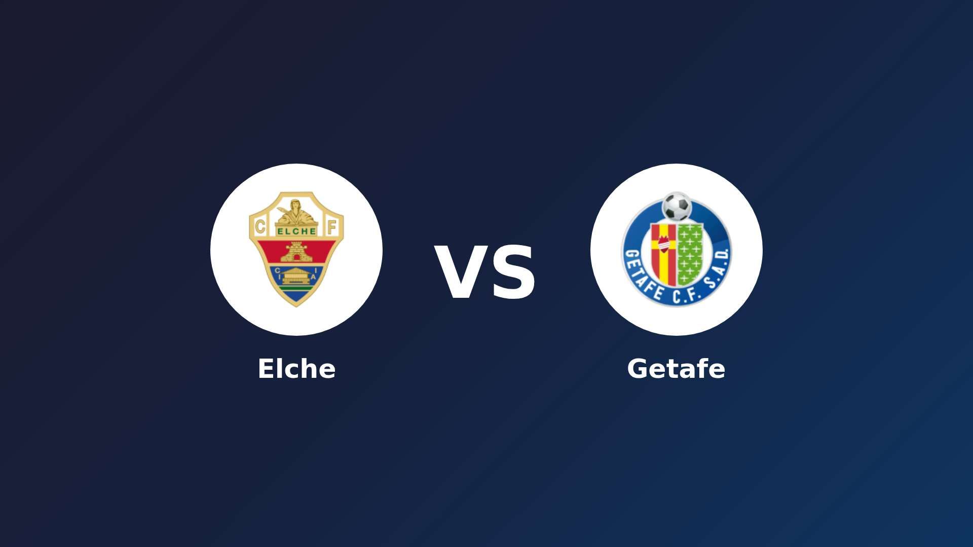 Elche vs Getafe