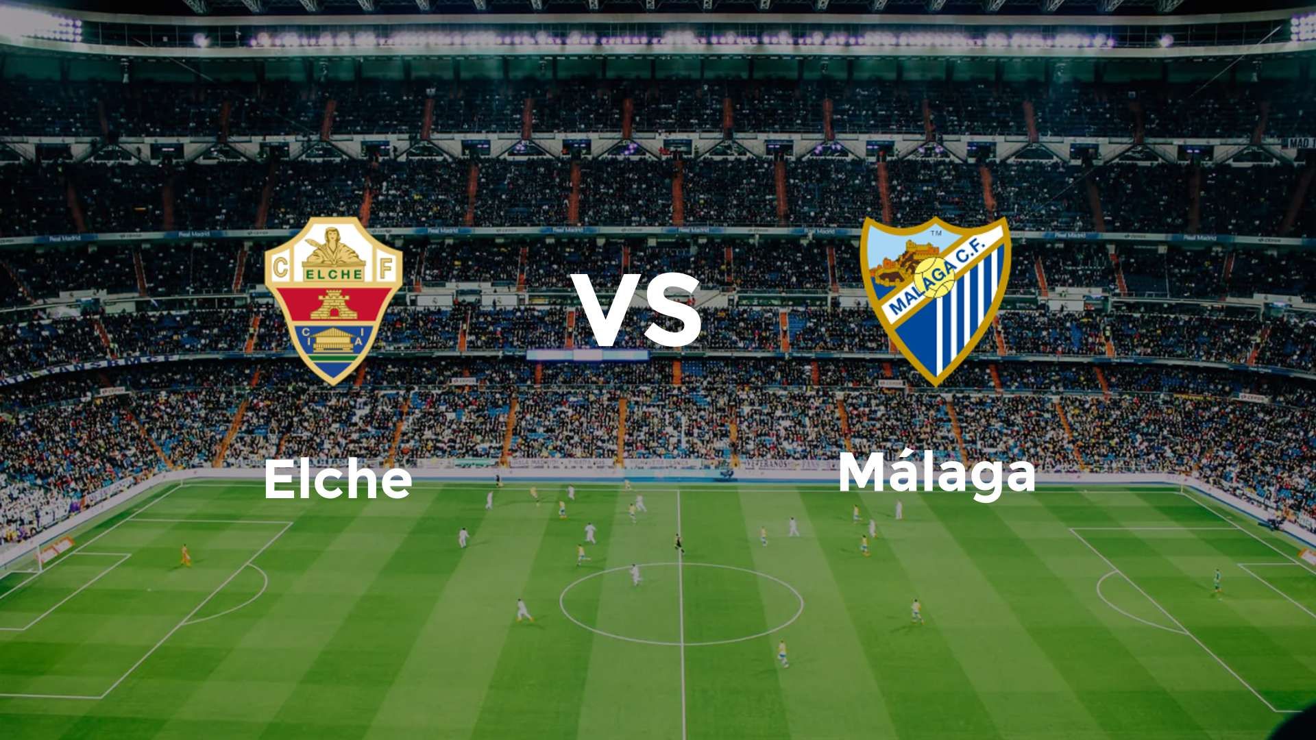 Elche vs Málaga