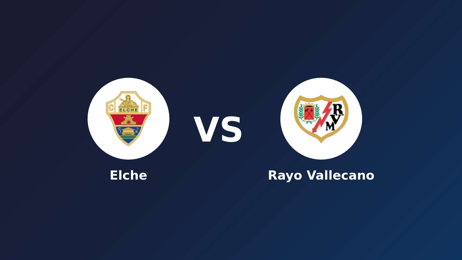 Elche vs Rayo Vallecano