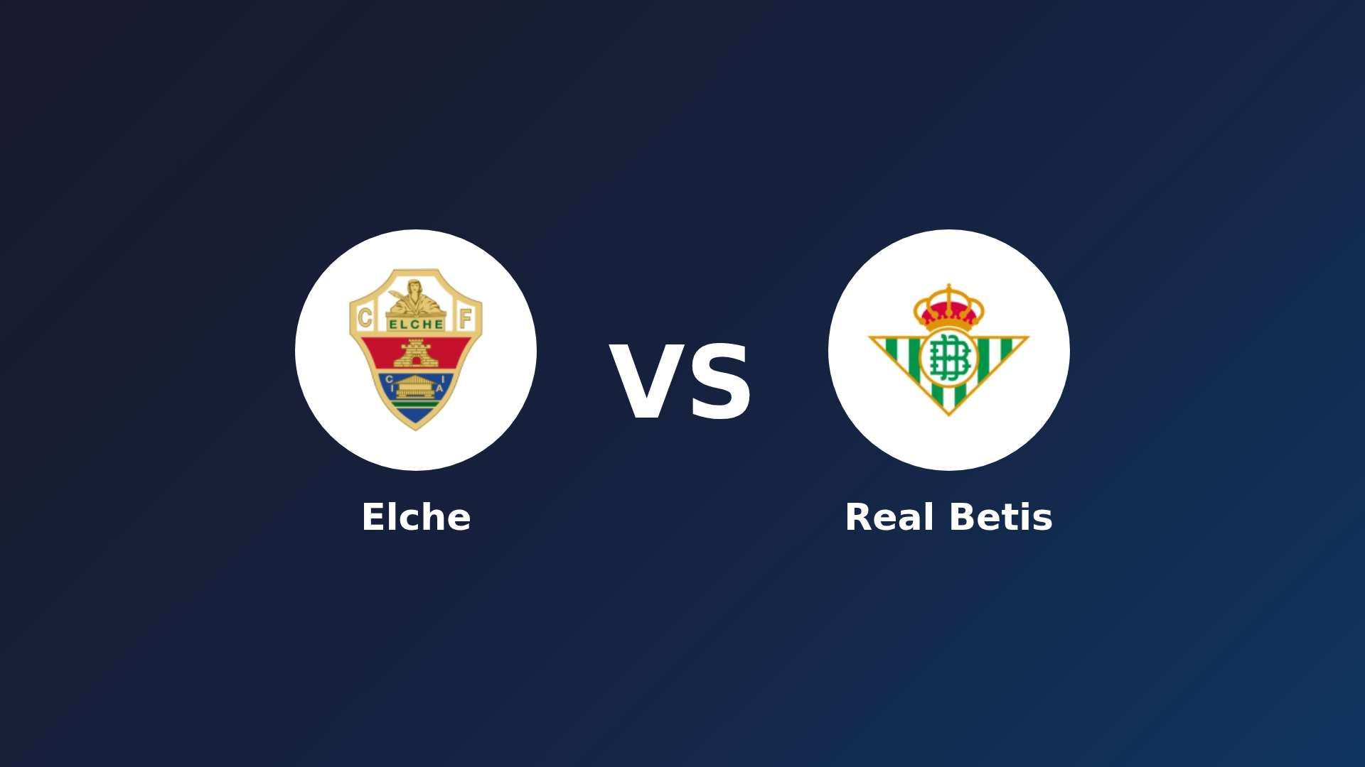 Elche vs Real Betis