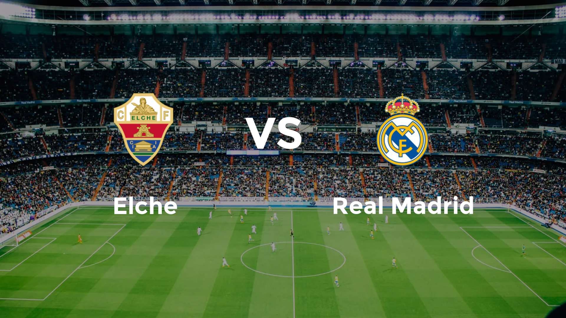 Elche vs Real Madrid