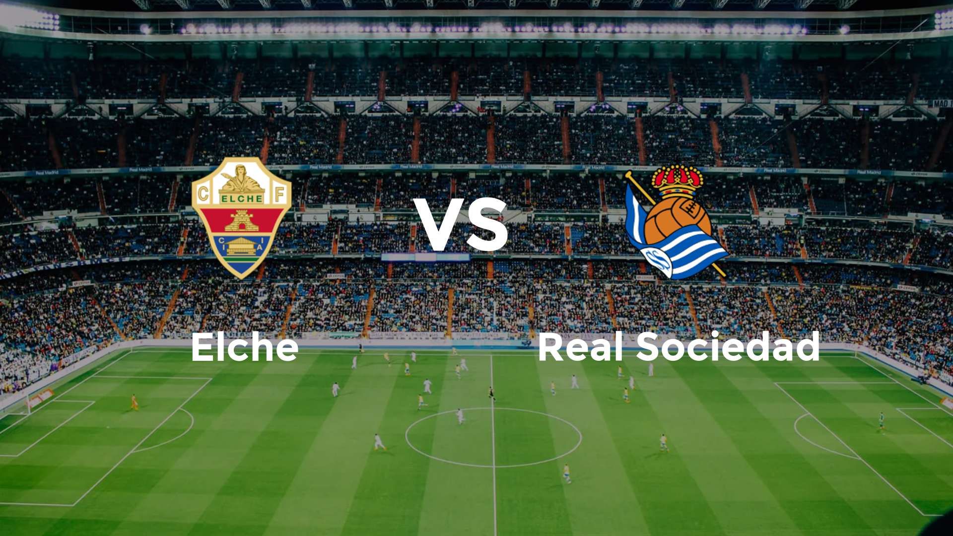 Elche vs Real Sociedad