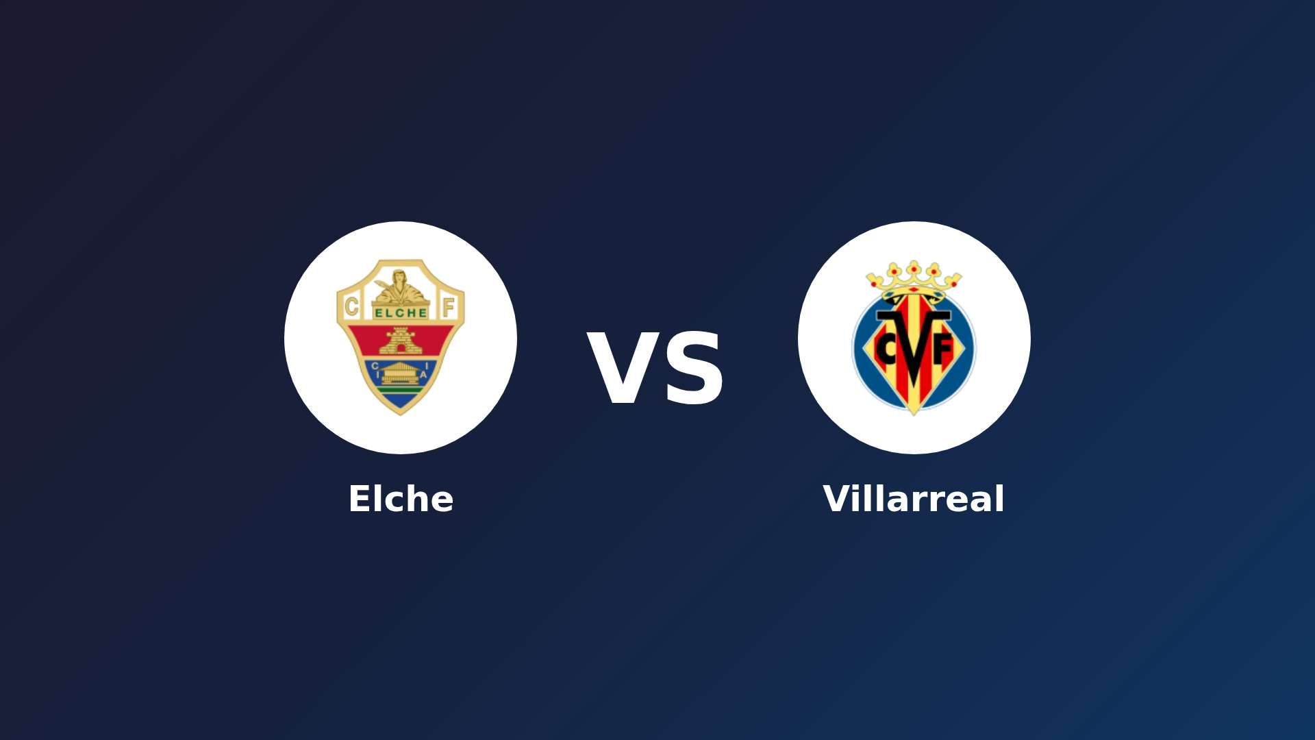 Elche vs Villarreal