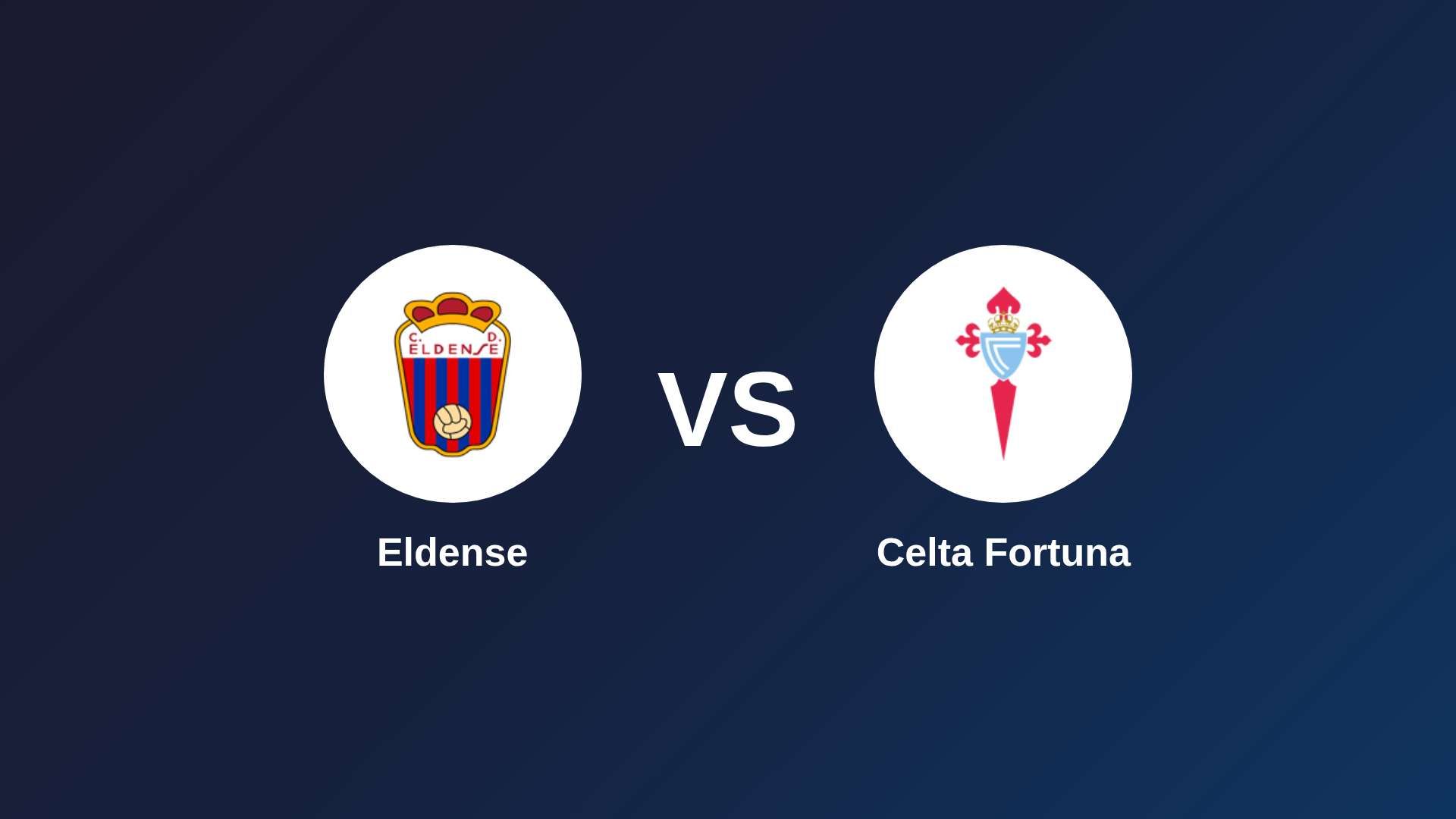 Eldense vs Celta Fortuna