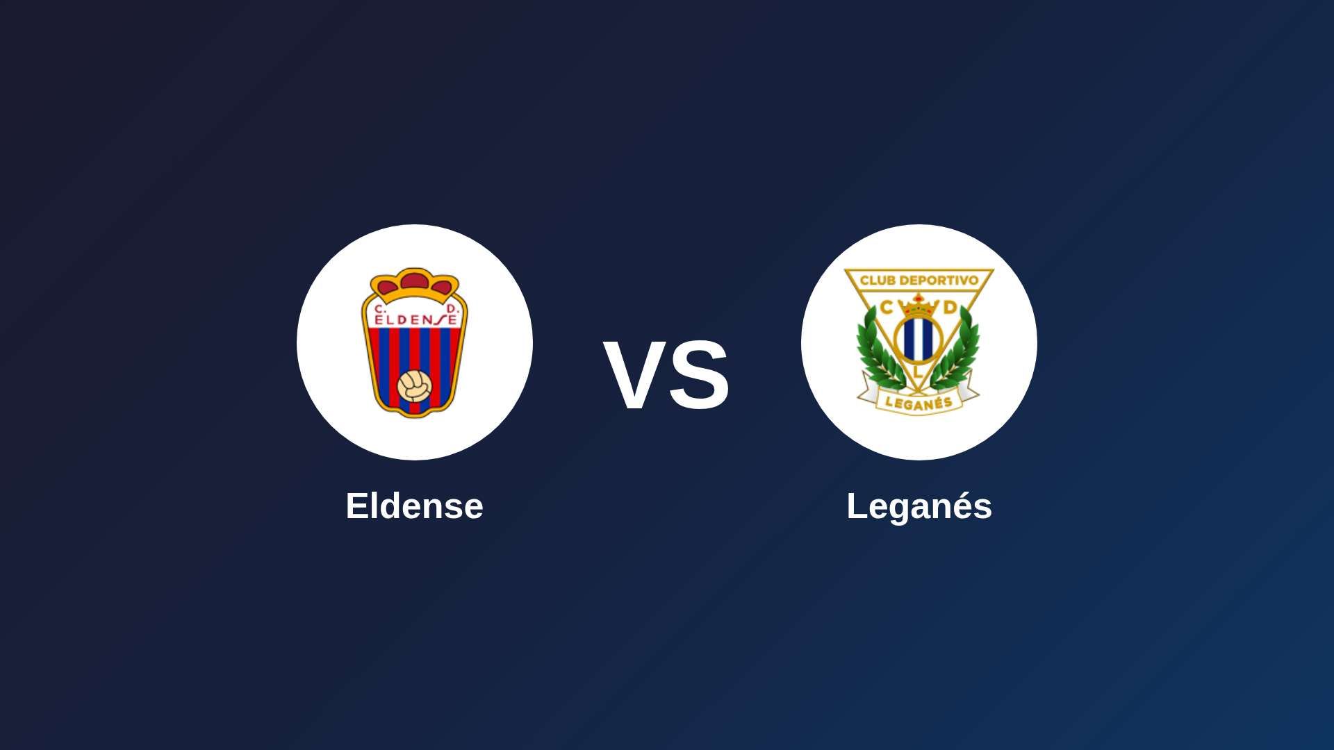 Eldense vs Leganés