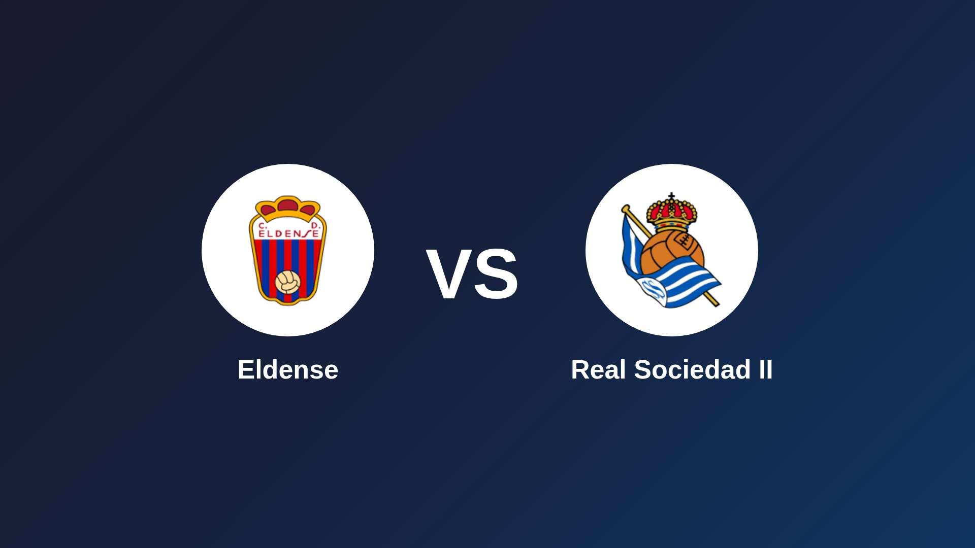 Eldense vs Real Sociedad II