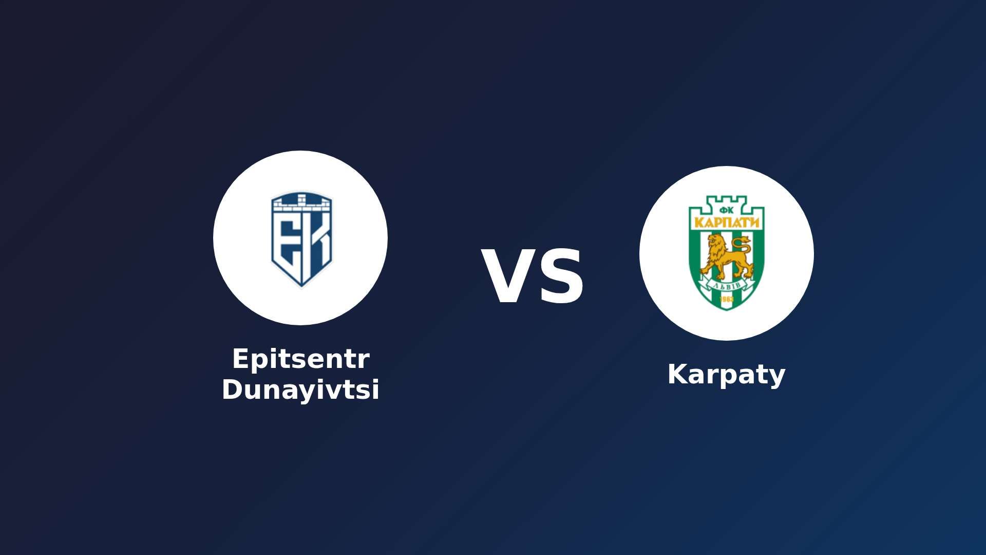 Epitsentr Dunayivtsi vs Karpaty