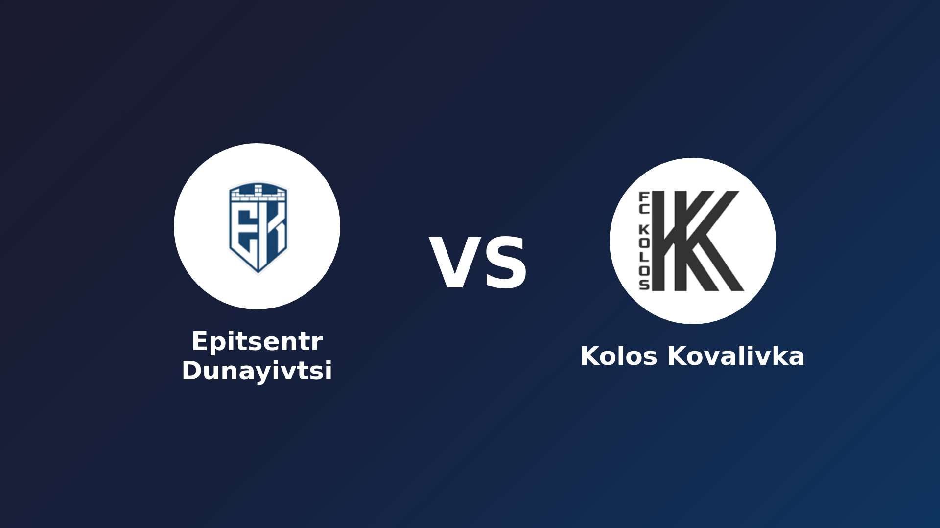 Epitsentr Dunayivtsi vs Kolos Kovalivka