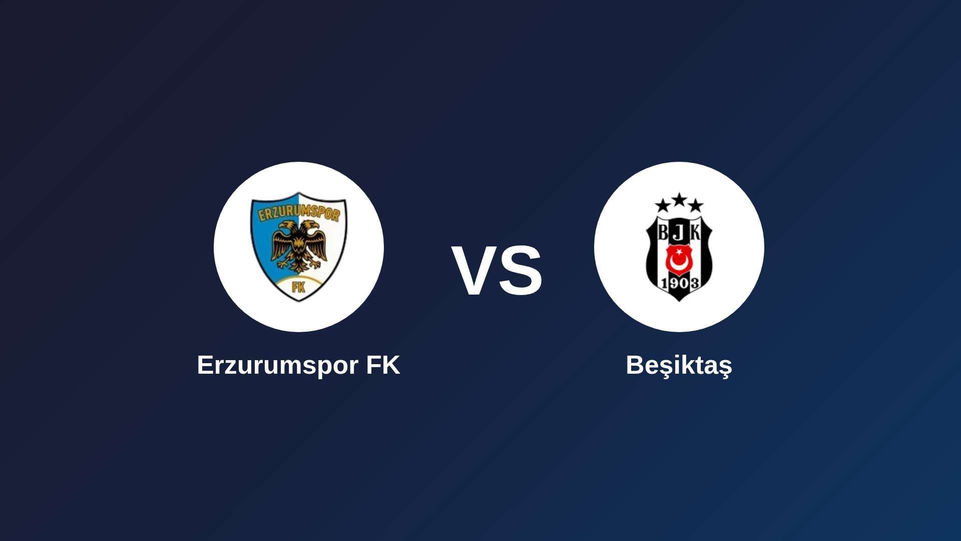 Erzurumspor FK vs Beşiktaş