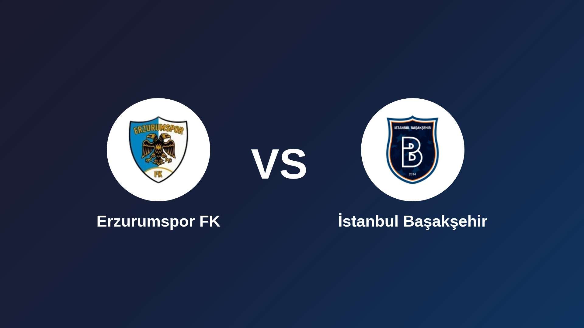 Erzurumspor FK vs İstanbul Başakşehir