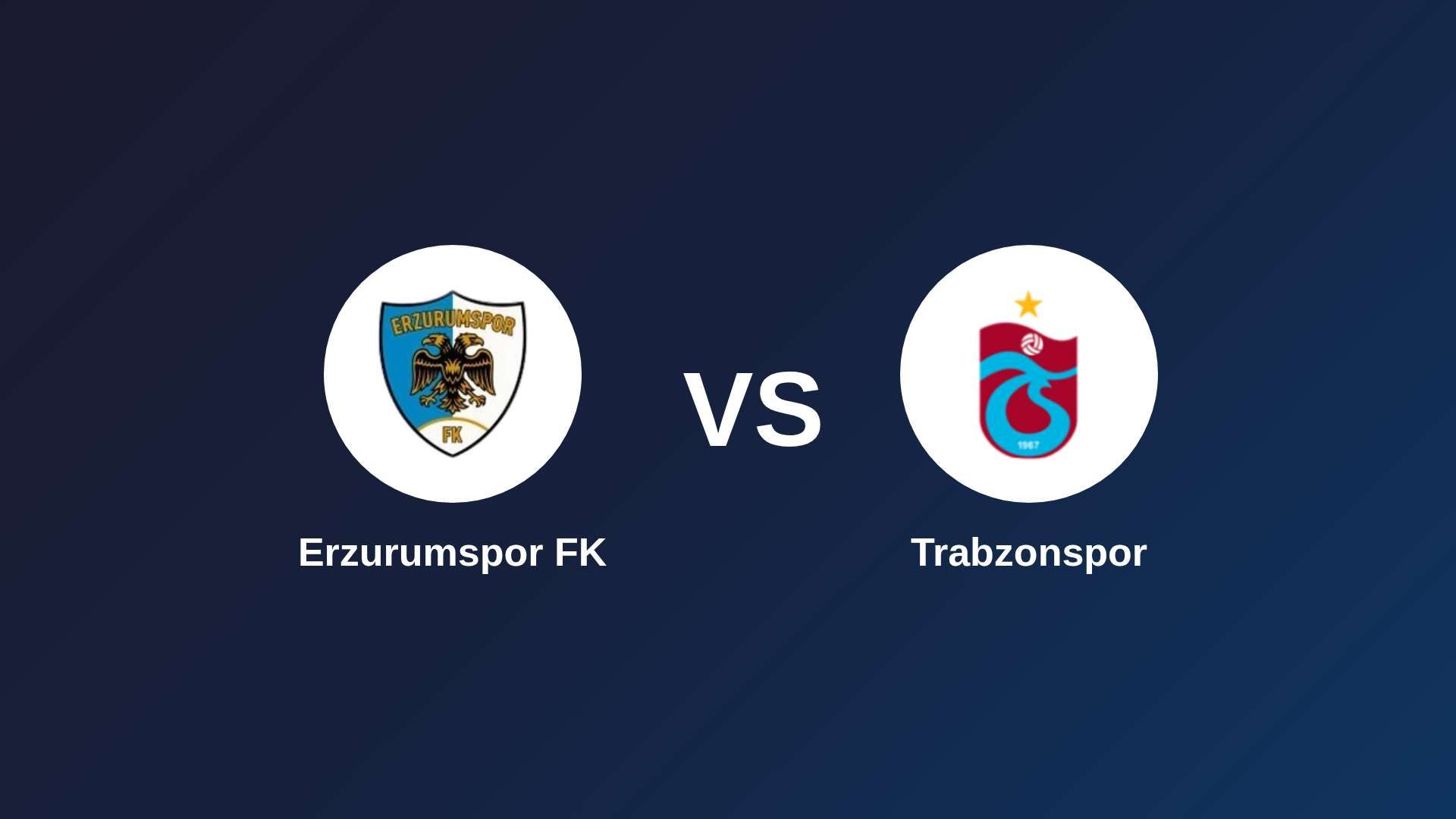 Erzurumspor FK vs Trabzonspor