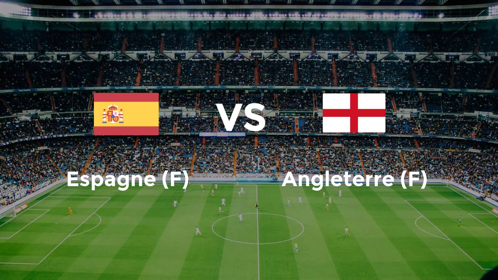 Espagne (F) vs Angleterre (F)