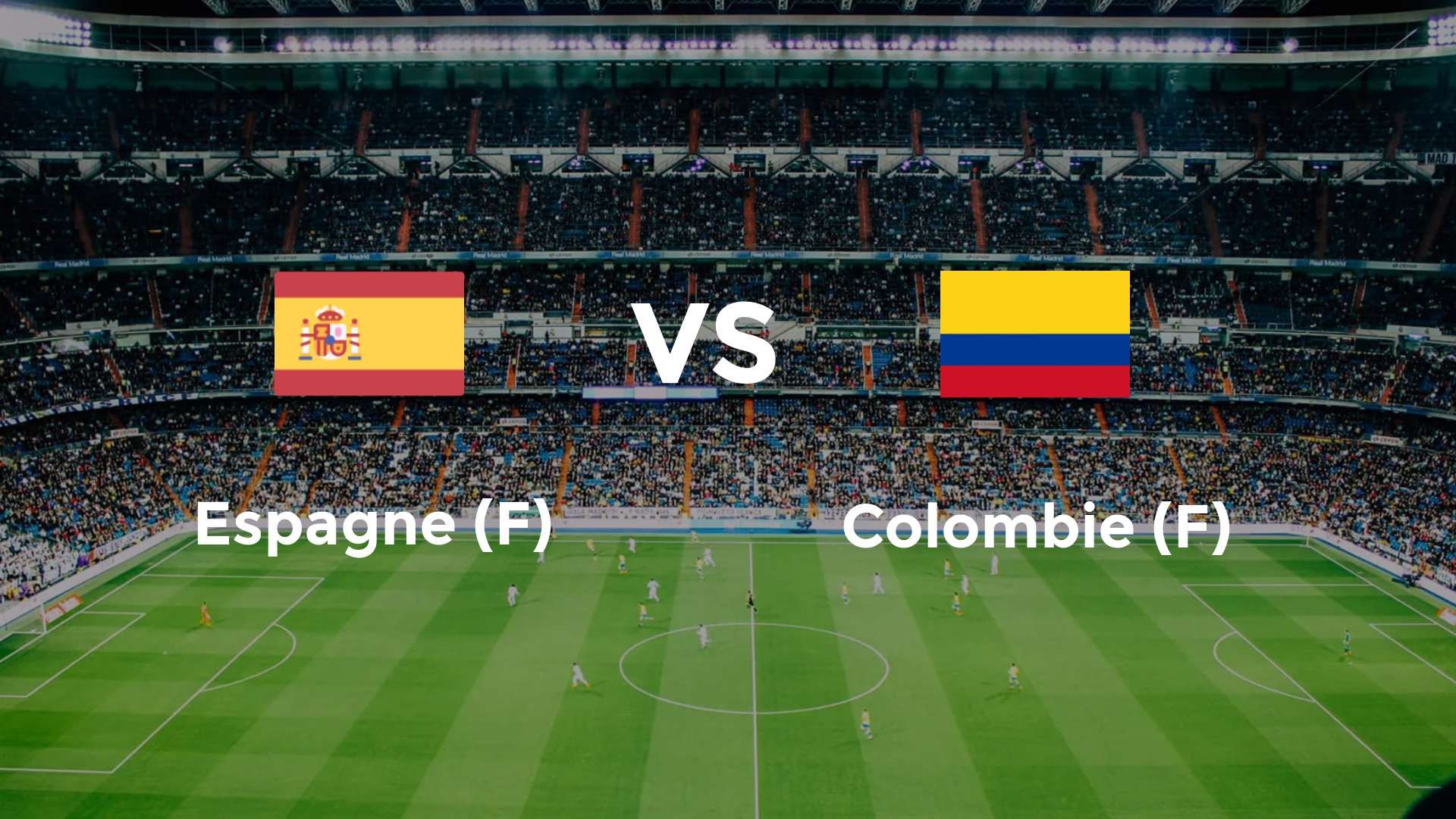 Espagne (F) vs Colombie (F)