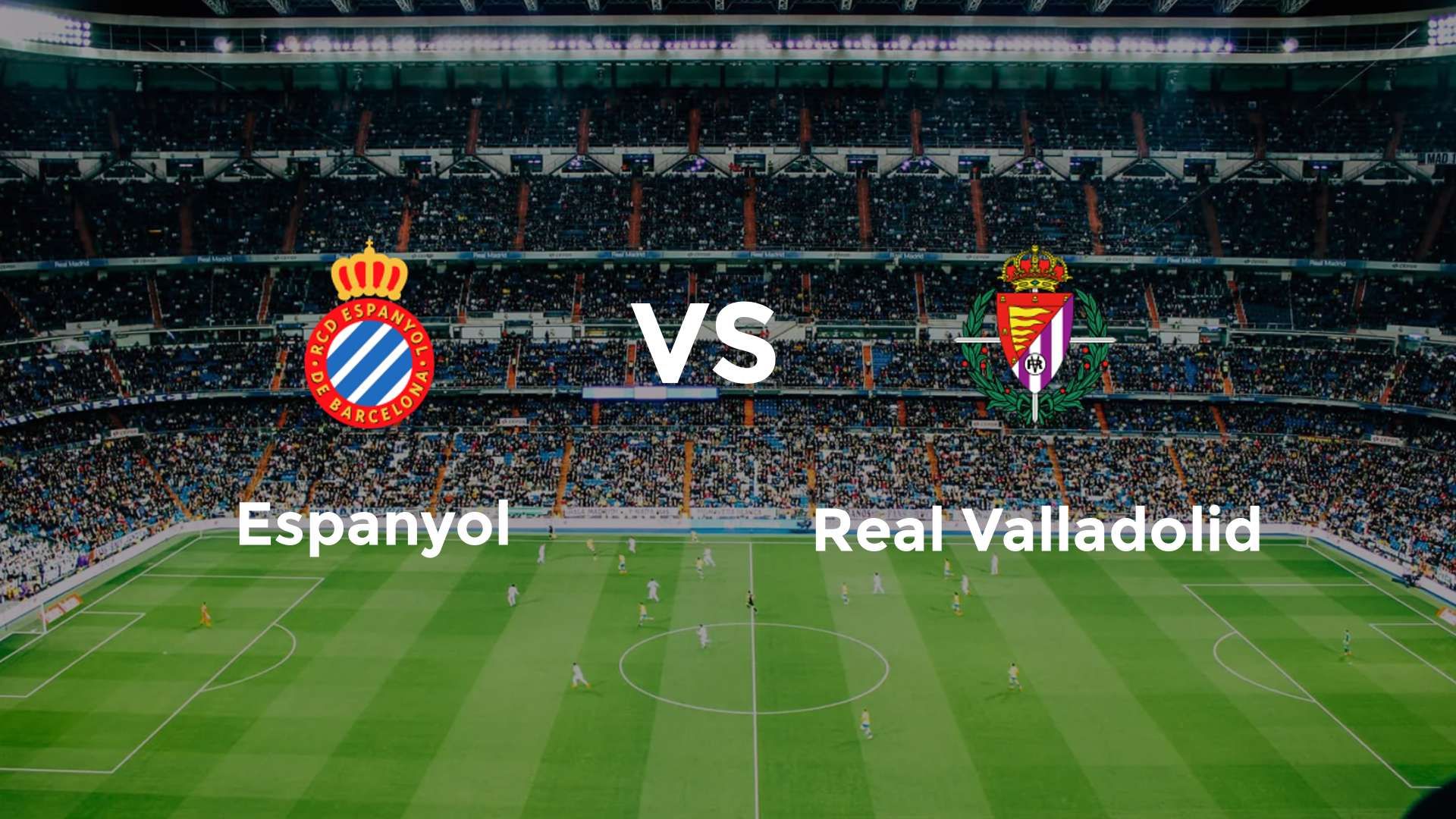 Espanyol vs Real Valladolid