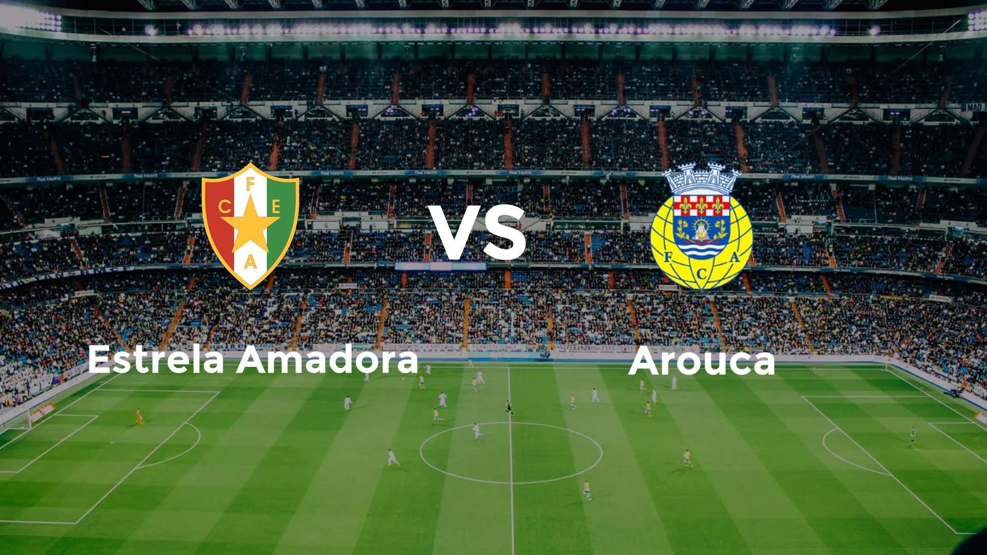 Estrela Amadora vs Arouca